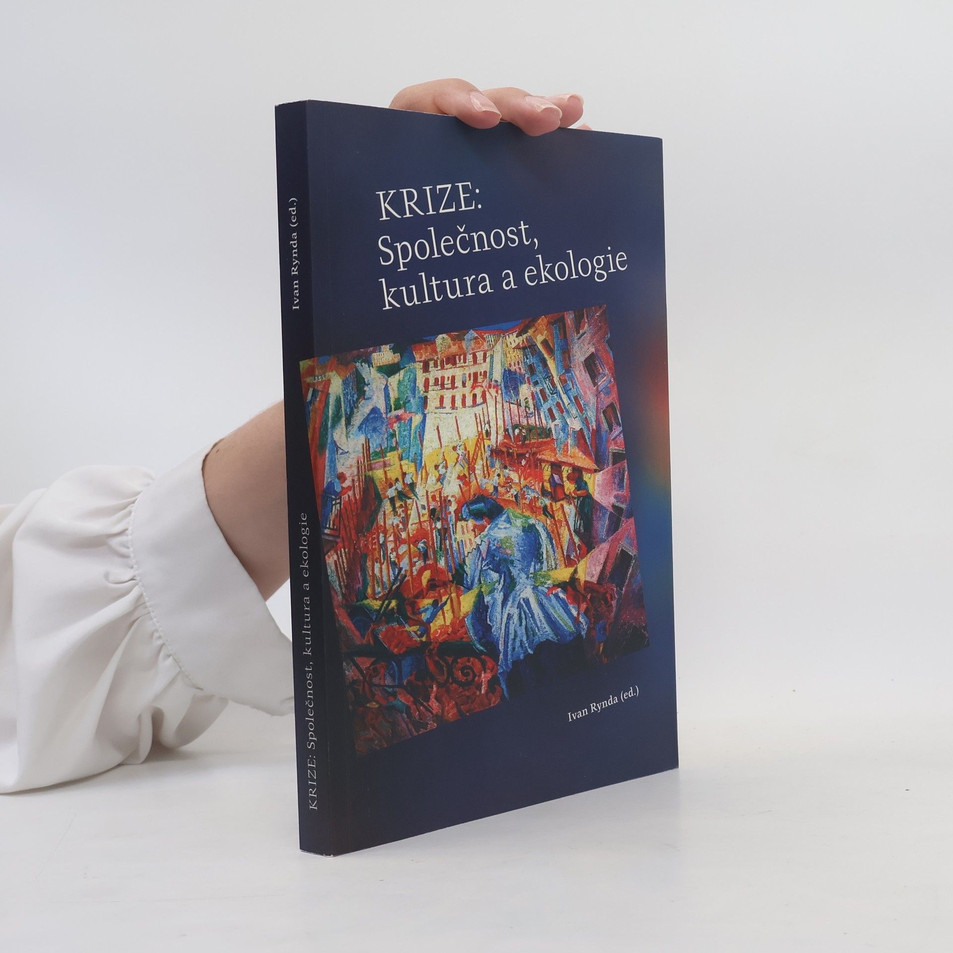 Ivan Rynda Krize: Společnost, kultura a ekologie