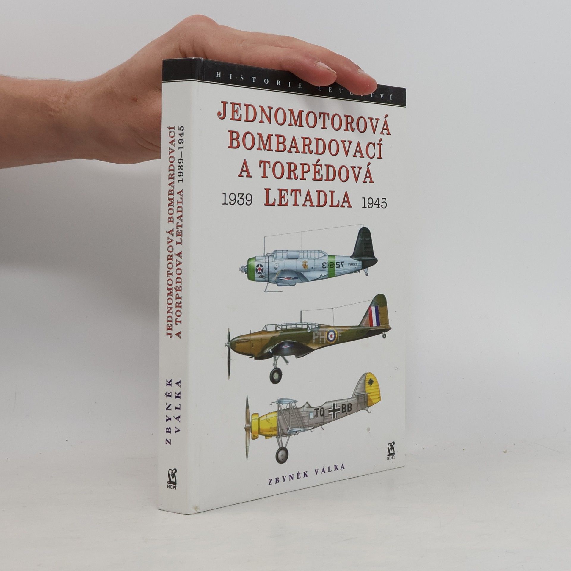 Zbyněk Válka Jednomotorová bombardovací a torpédová letadla 1939 - 1945