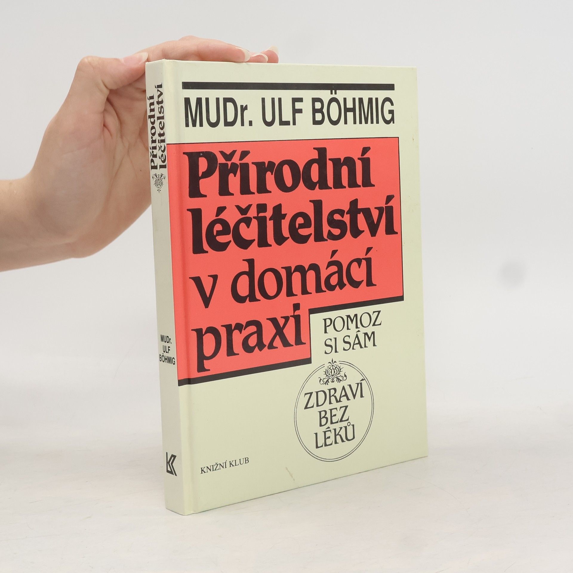 Ulf Böhmig Přírodní léčitelství v domácí praxi