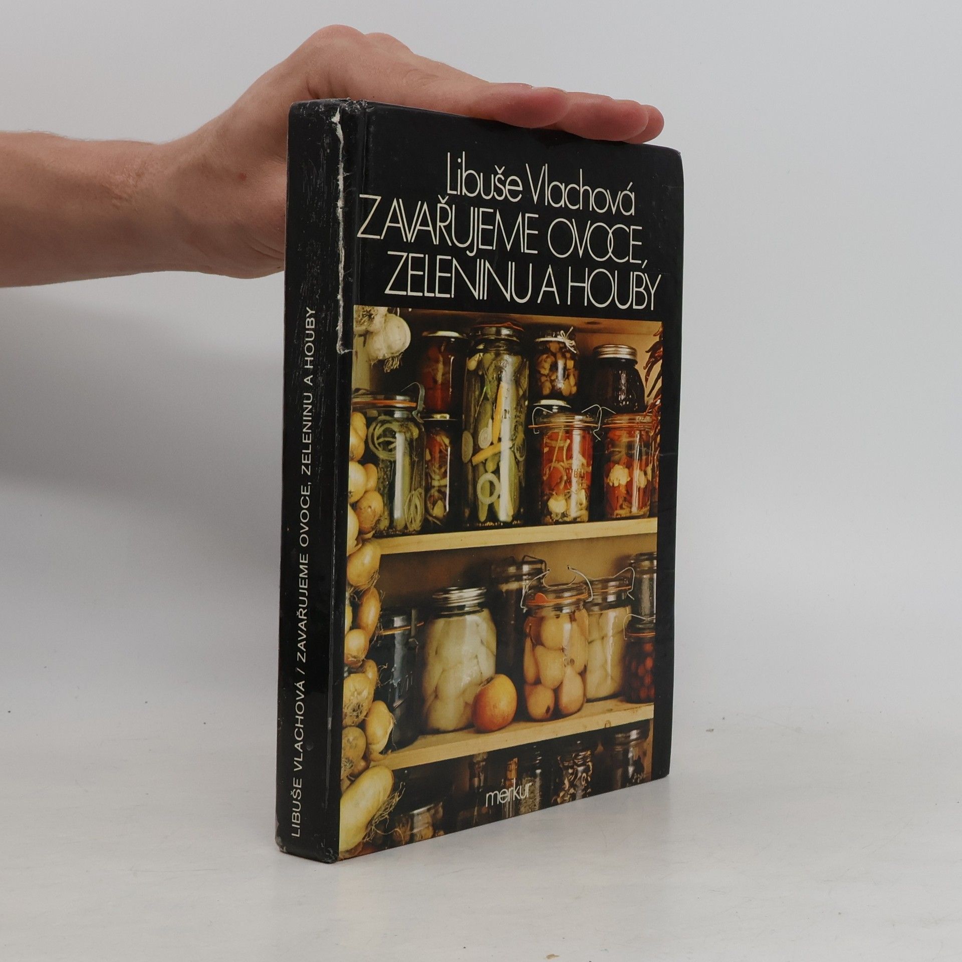 Zavařujeme ovoce, zeleninu a houby