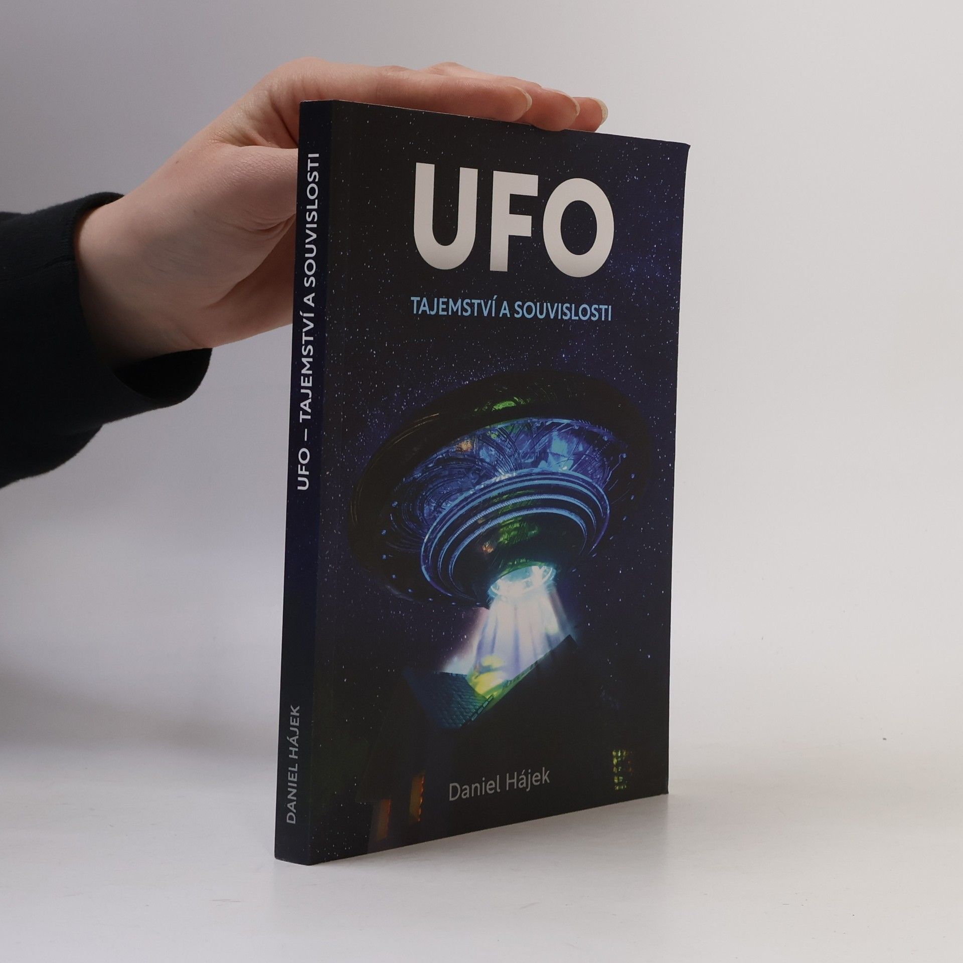 Daniel Hájek UFO : tajemství a souvislosti