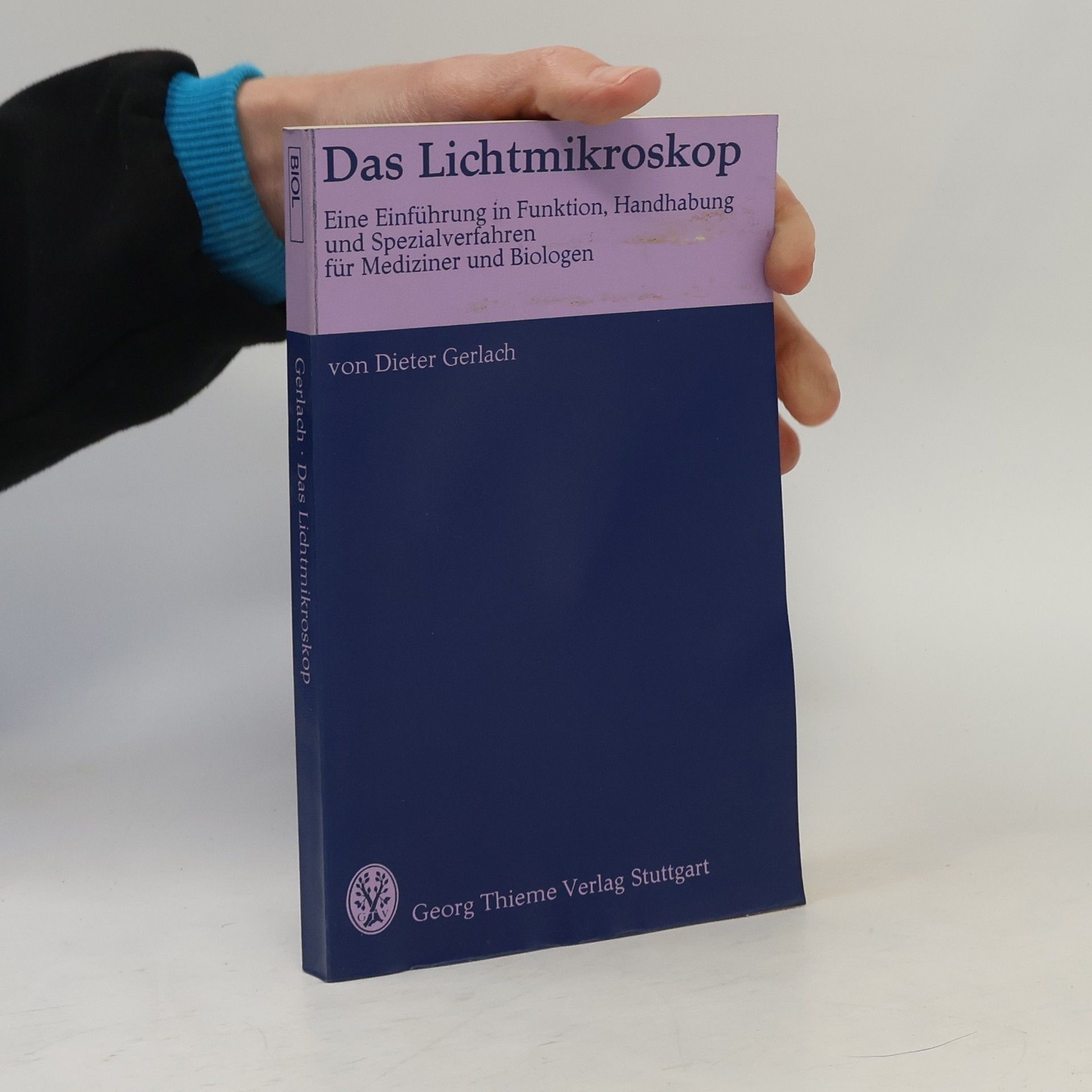 Das Lichtmikroskop : Eine Einführung in Funktion, Handhabung und Spezialverfahren für Mediziner und Biologen