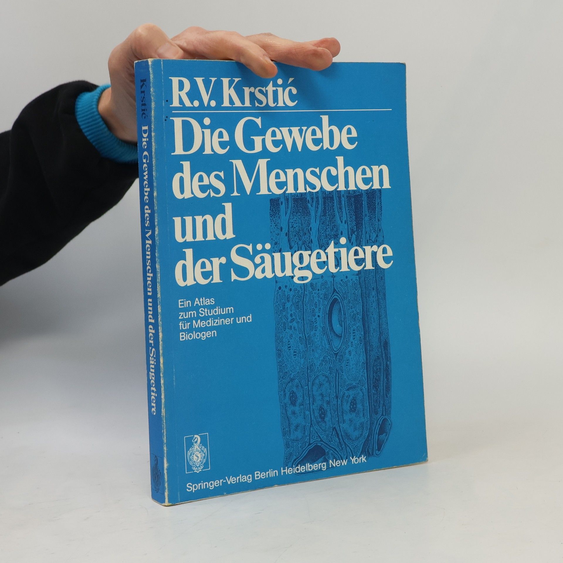 Radivoj V. Krstic Die Gewebe des Menschen und der Säugetiere