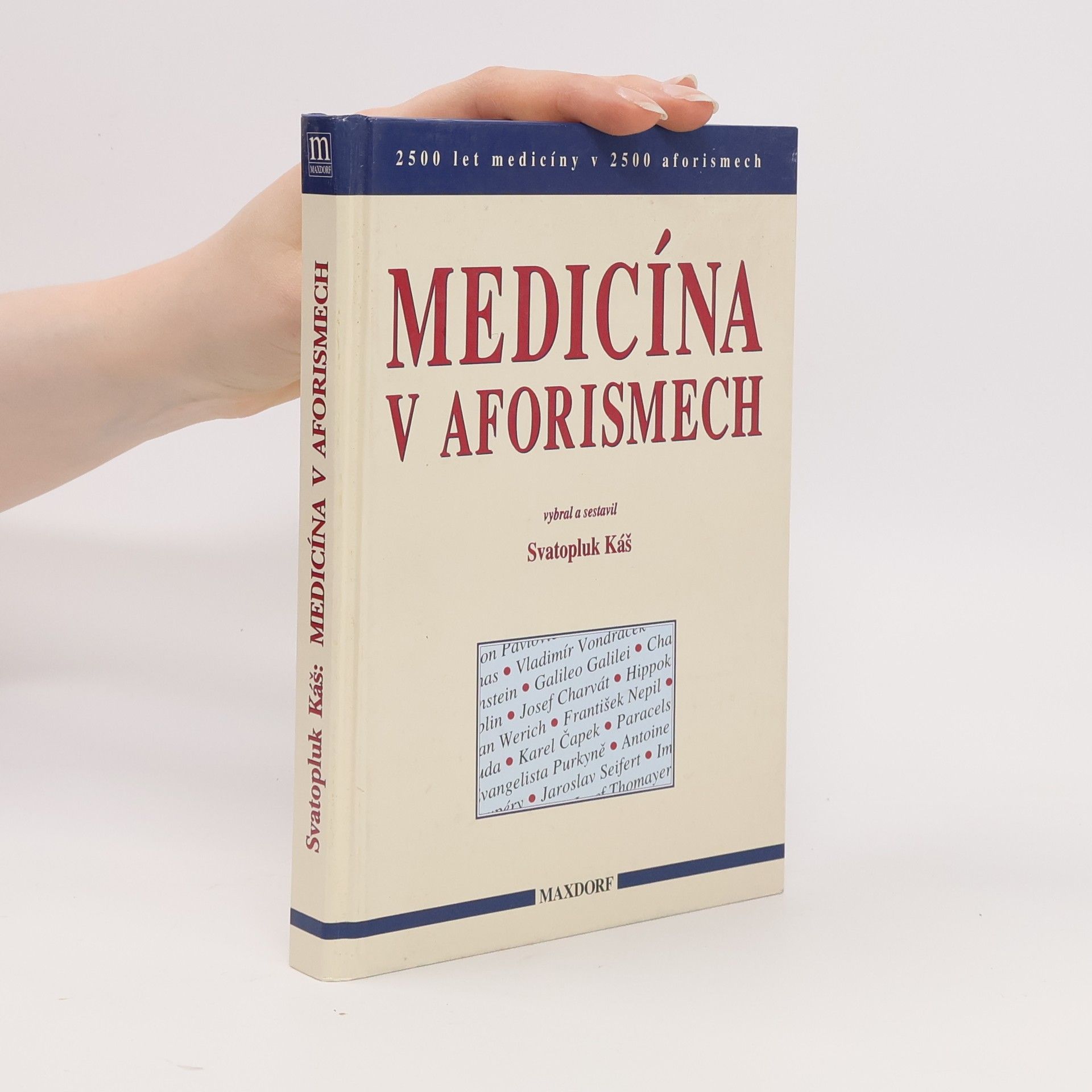 Svatopluk Káš Medicína v aforismech. 2500 let medicíny v 2500 aforismech