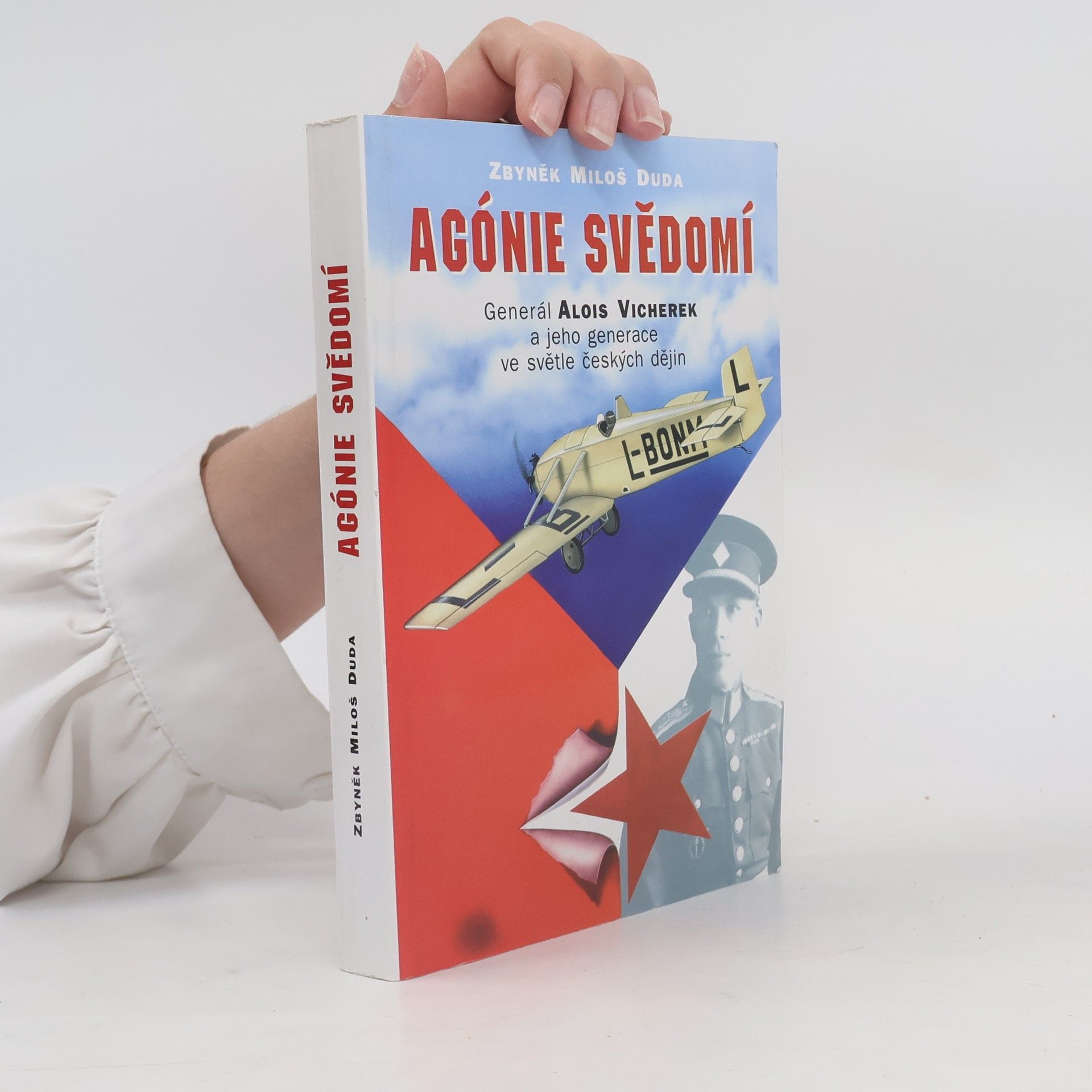Zbyněk M. Duda Agónie svědomí /Gen. let. Alois Vicherek a jeho generace ve světle českých dějin 1892-1956
