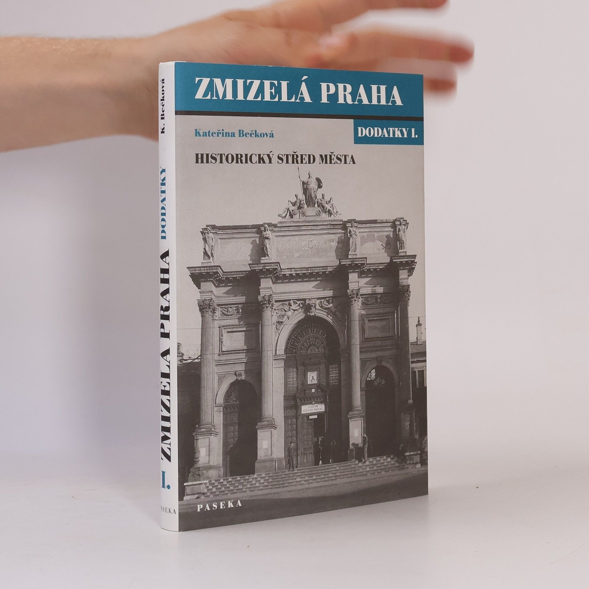 Kateřina Bečková Zmizelá Praha. Dodatky I, Historický střed města