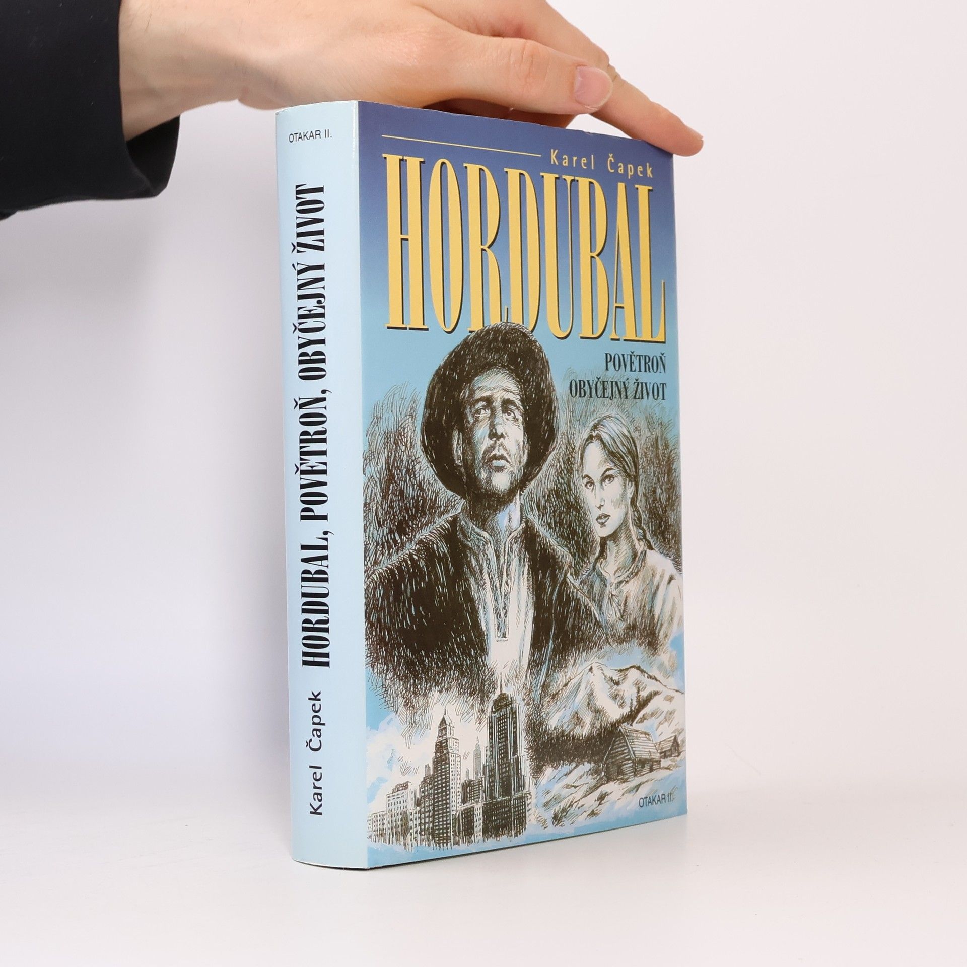 Karel Čapek Hordubal / Povětroň / Obyčejný život
