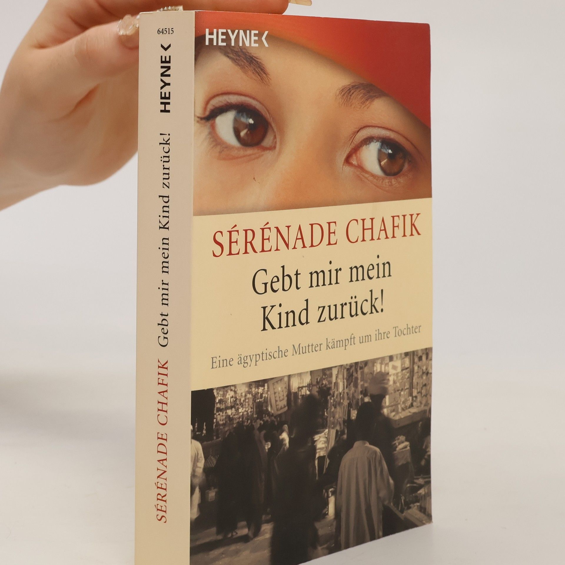 Sérénade Chafik Gebt mir mein Kind zurück! Eine ägyptische Mutter kämpft um ihre Tochter
