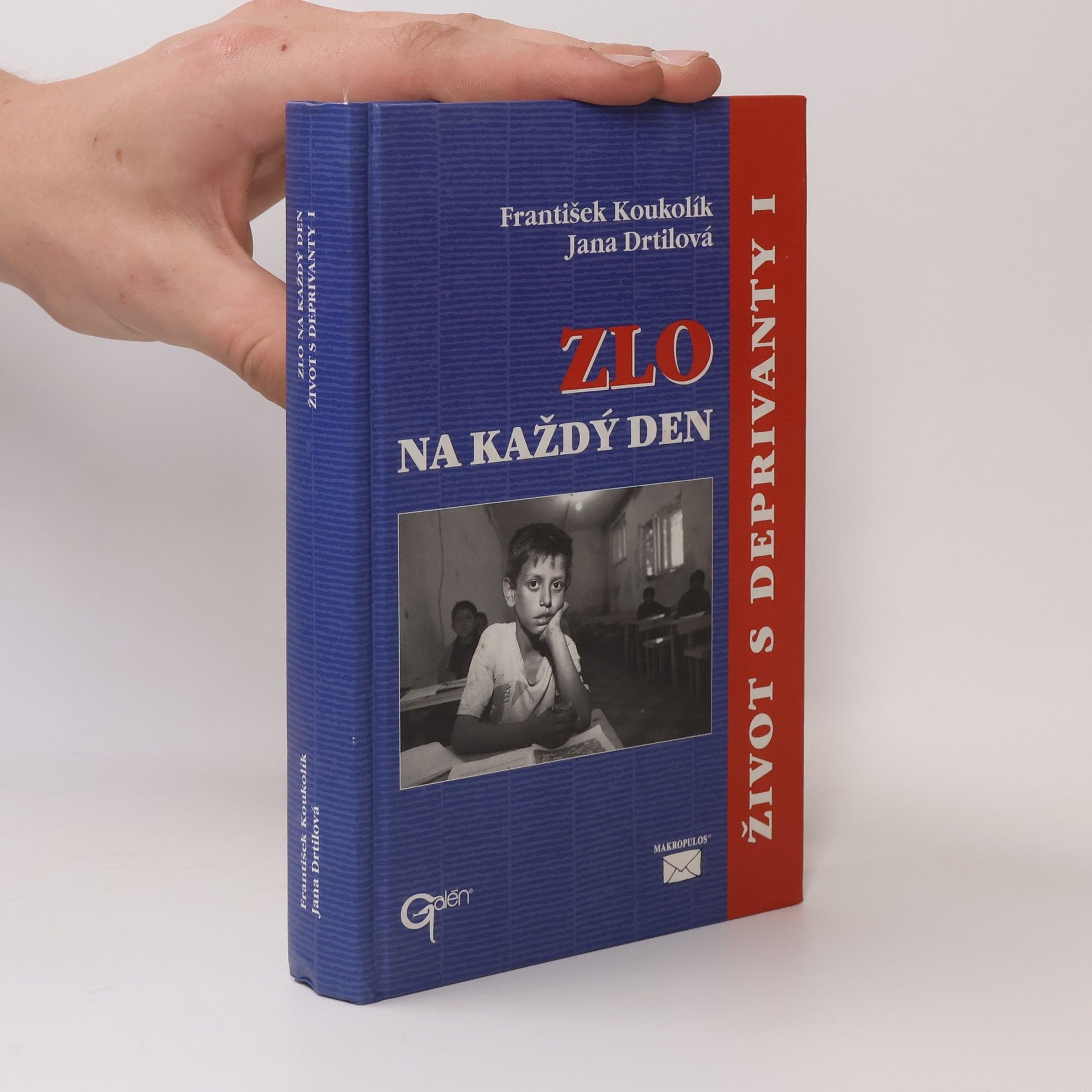 Jana Drtilová Zlo na každý den. Život s deprivanty I