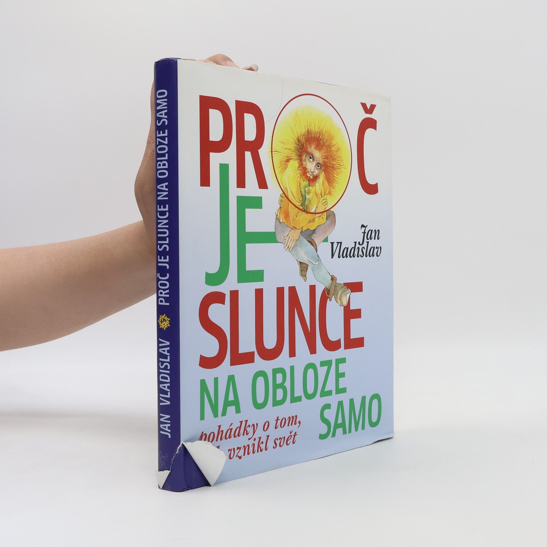 Zdeňka Krejčová Proč je slunce na obloze samo: Pohádky o tom, jak vznikl svět
