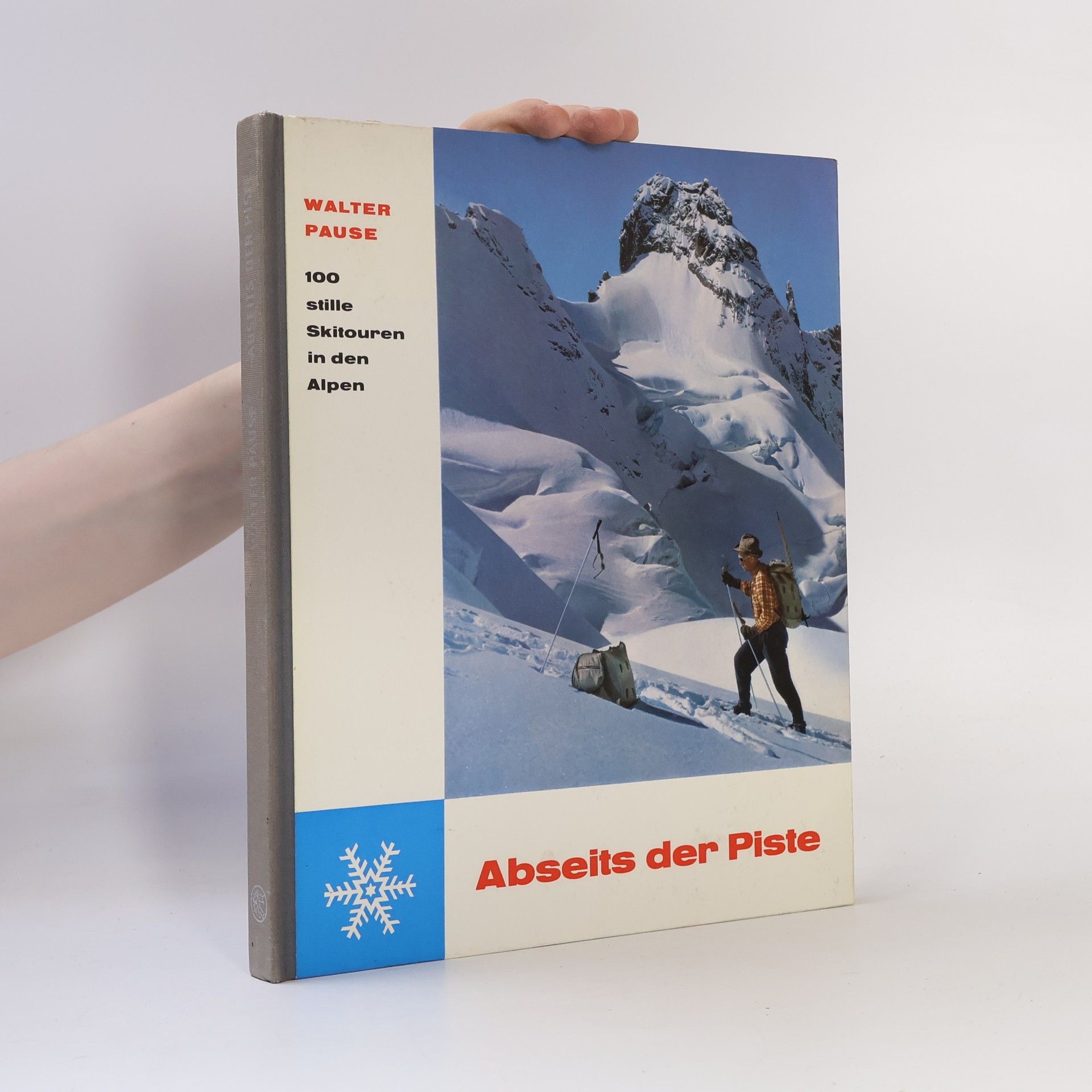 Michael Pause Abseits der Piste. 100 stille Skitouren in den Alpen