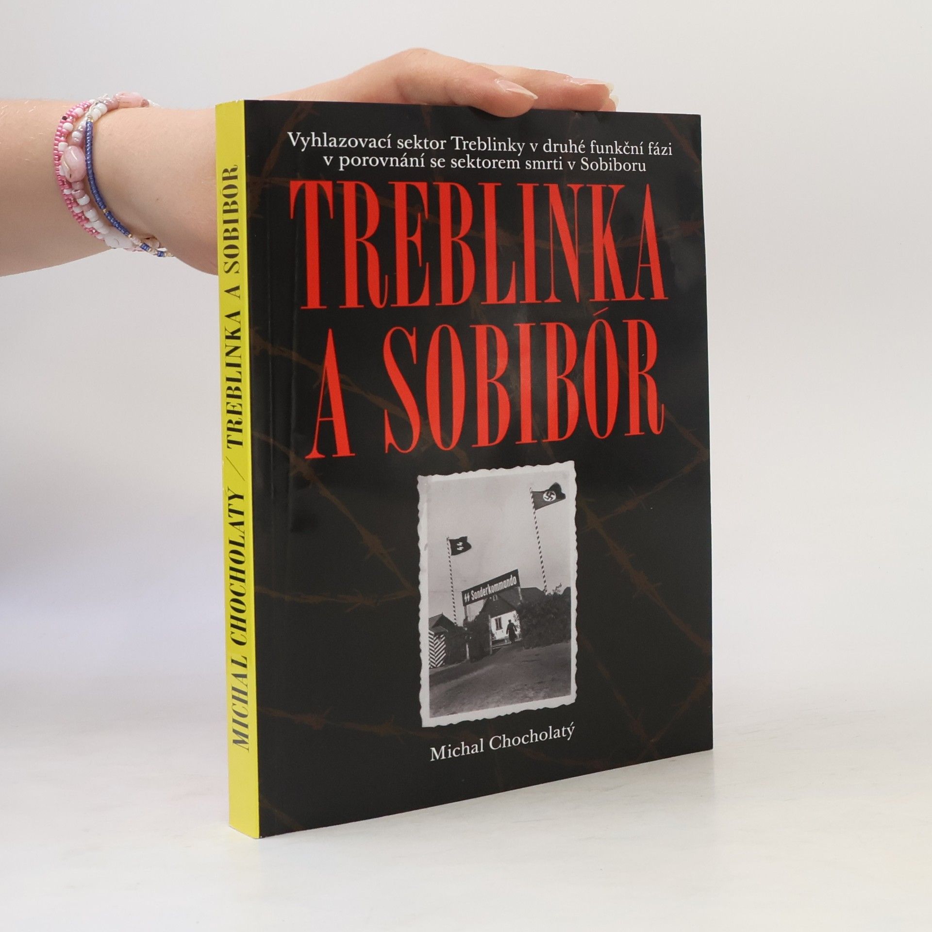 Michal Chocholatý Treblinka a Sobibór: Vyhlazovací sektor Treblinky v druhé funkční fázi v porovnání se sektorem smrti v Sobiboru