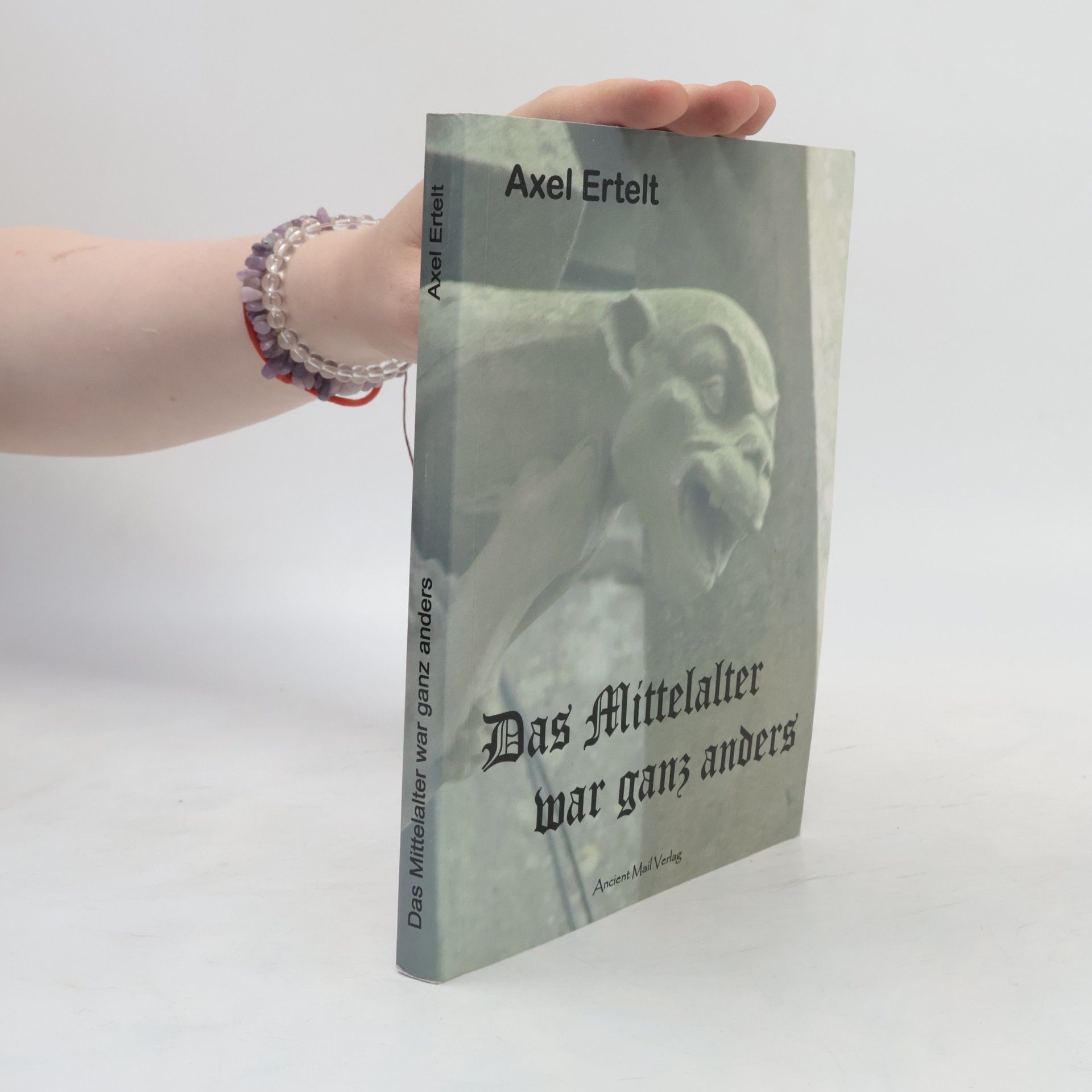 Axel Ertelt Das Mittelalter war ganz anders