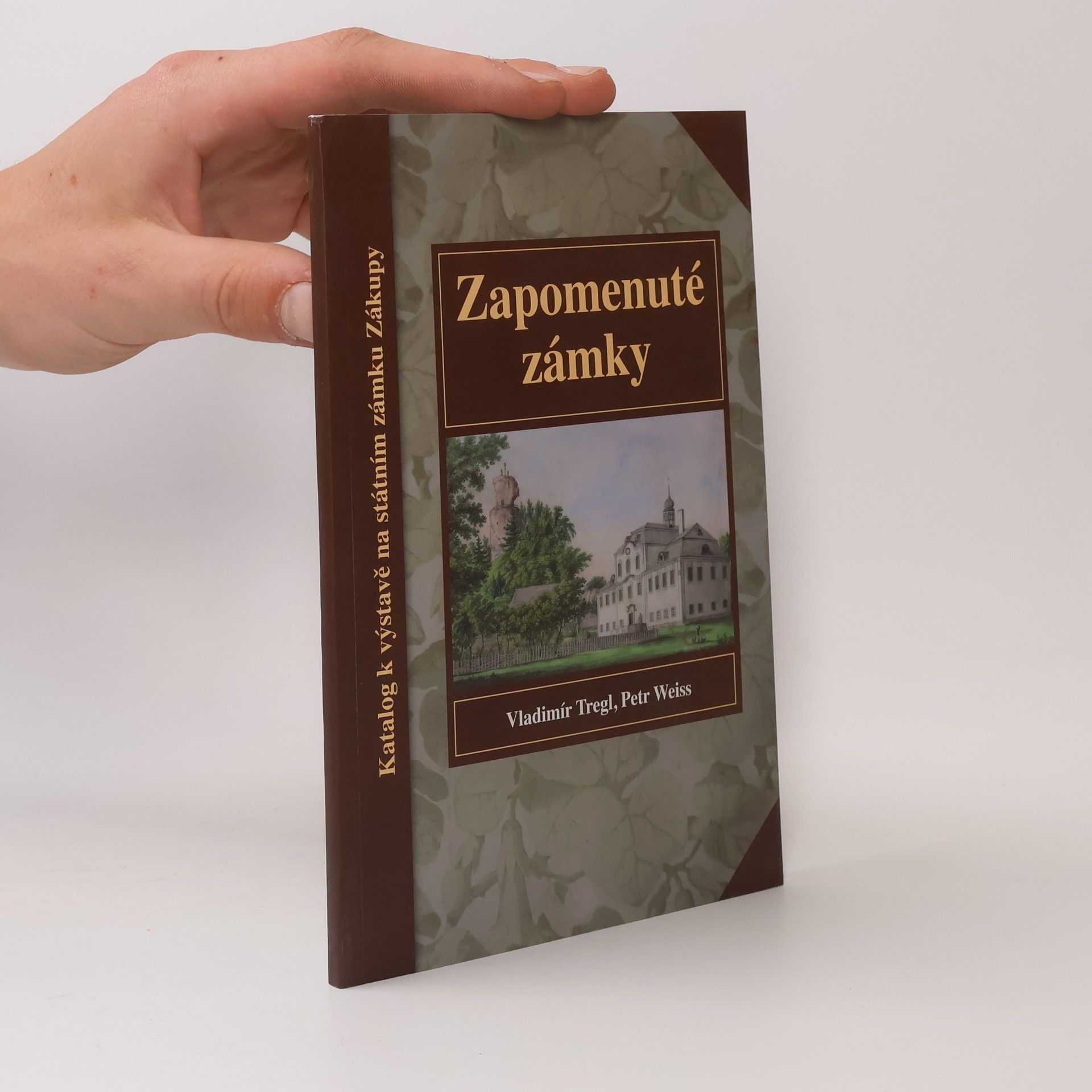 Vladimír Tregl Zapomenuté zámky. Katalog k výstavě na státním zámku Zákupy