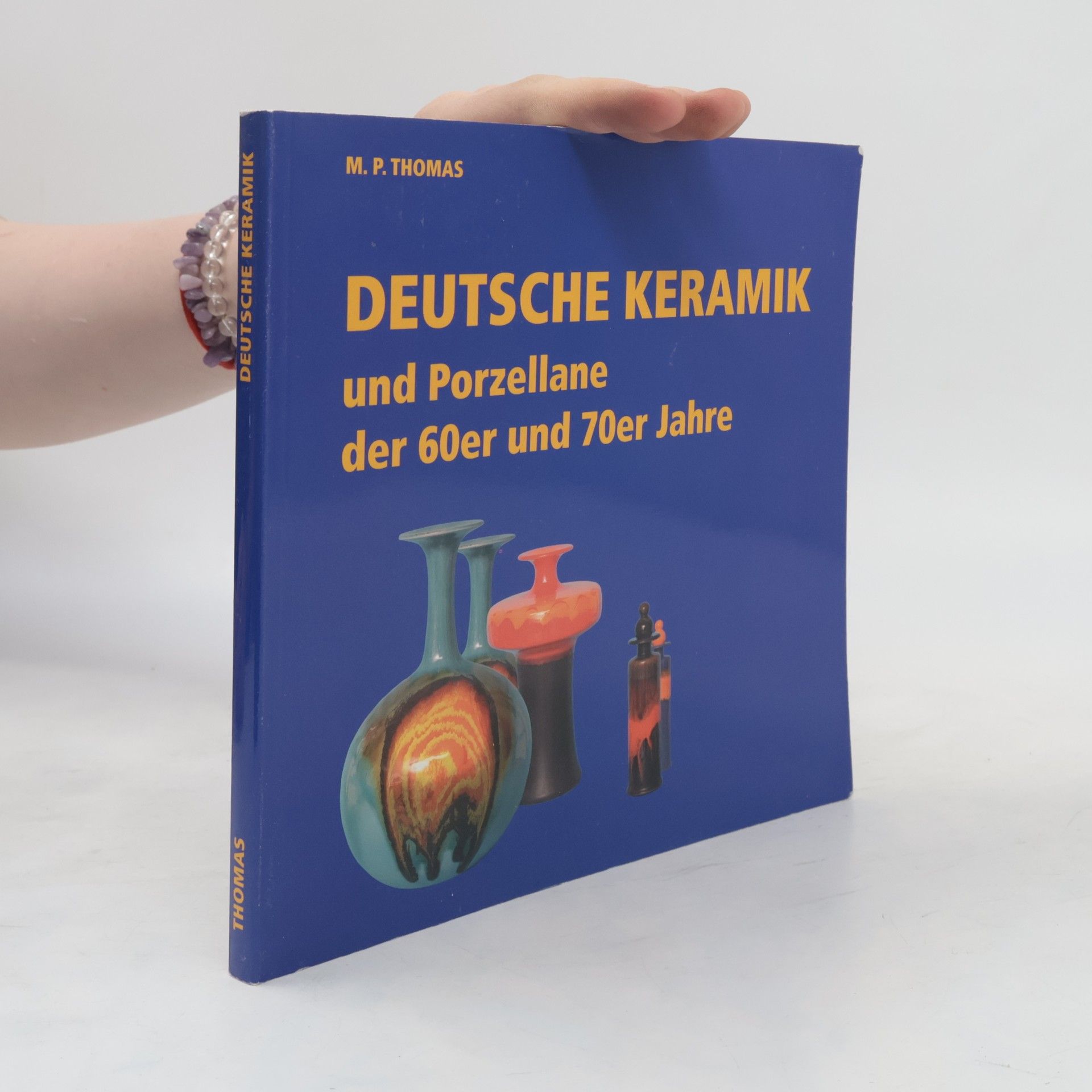 M. P. Thomas Deutsche Keramik und Porzellane der 60er und 70er Jahre