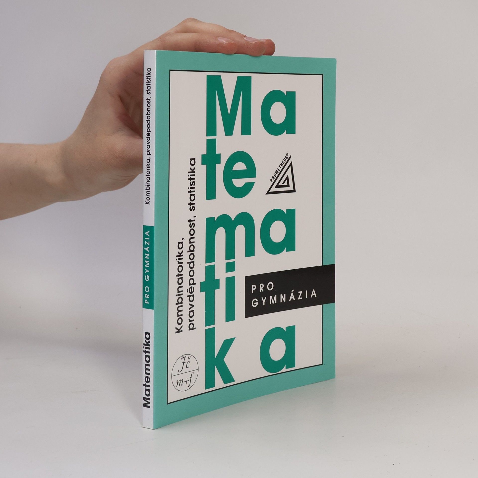 Matematika pro gymnázia. Kombinatorika, pravděpodobnost, statistika