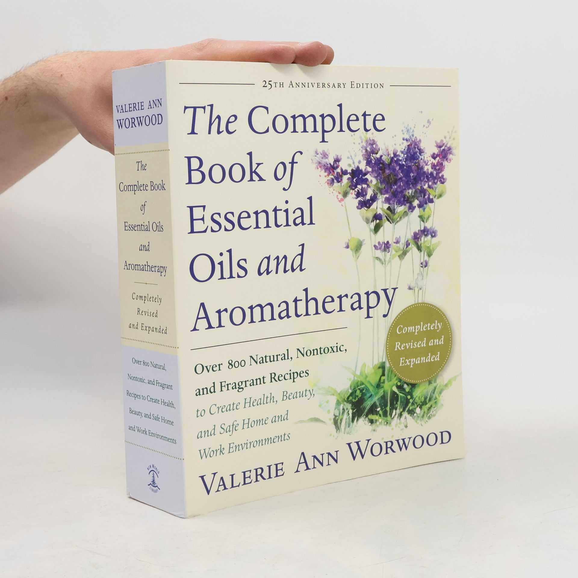 Valerie Ann Worwood The Complete Book of Essential Oils and Aromatherapy