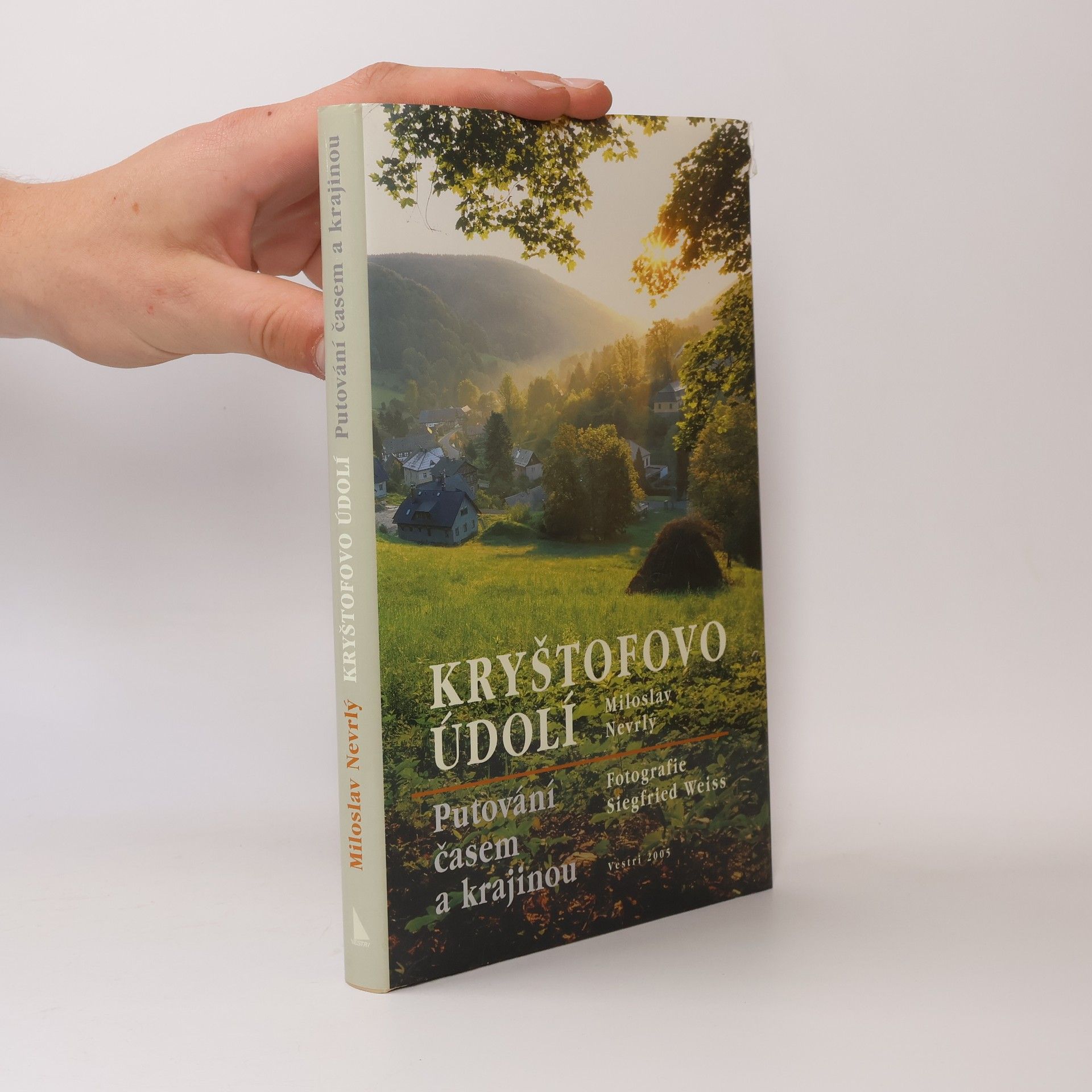 Siegfried Weiss Kryštofovo údolí : putování časem a krajinou
