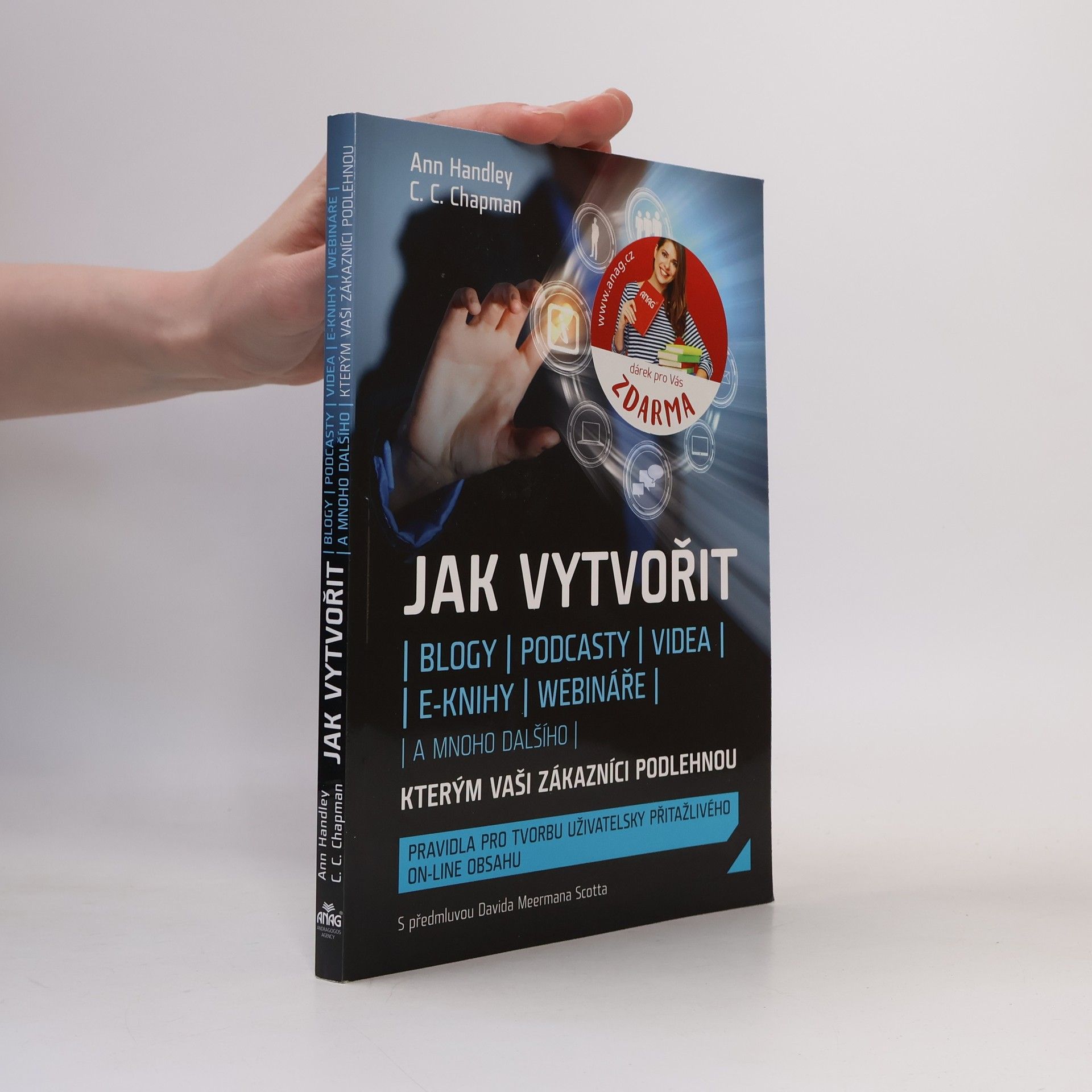 C. C. Charles C. Chapman Jak vytvořit blogy, podcasty, videa, e-knihy, webináře a mnoho dalšího, kterým vaši zákazníci podlehnou