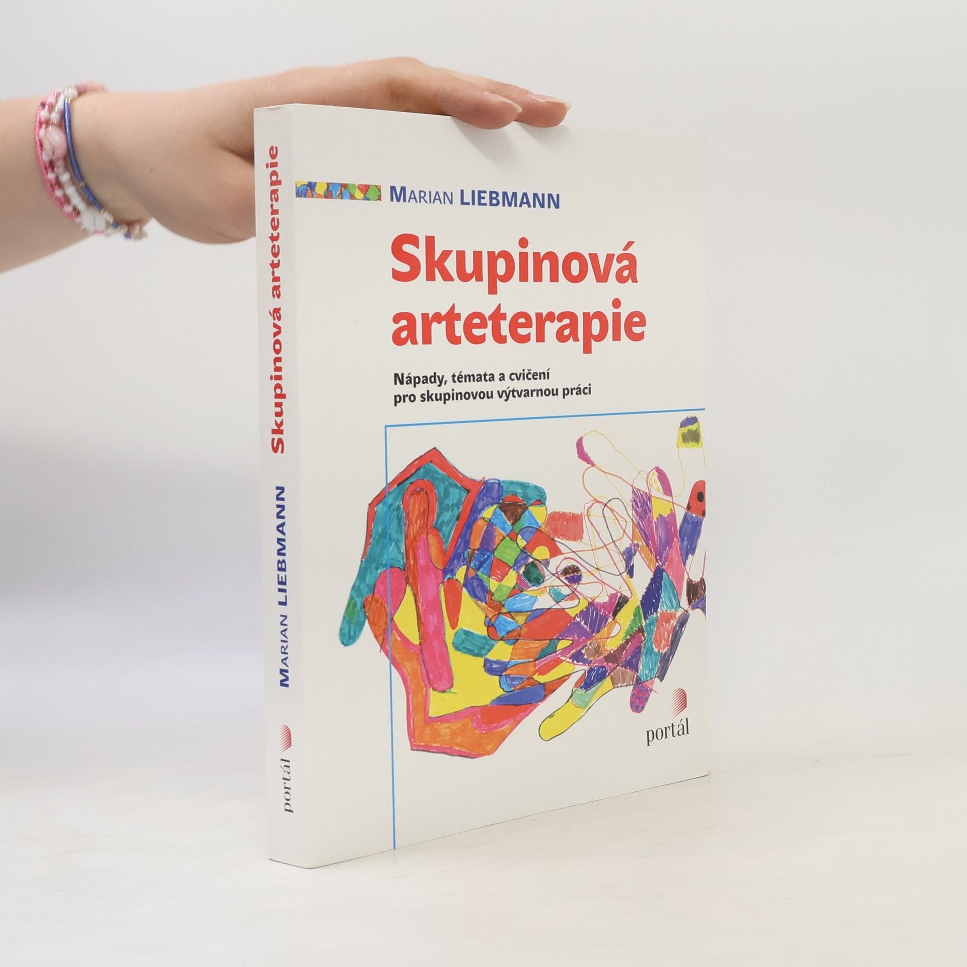 Marian Liebmann Skupinová arteterapie. Nápady, témata a cvičení pro skupinovou výtvarnou práci