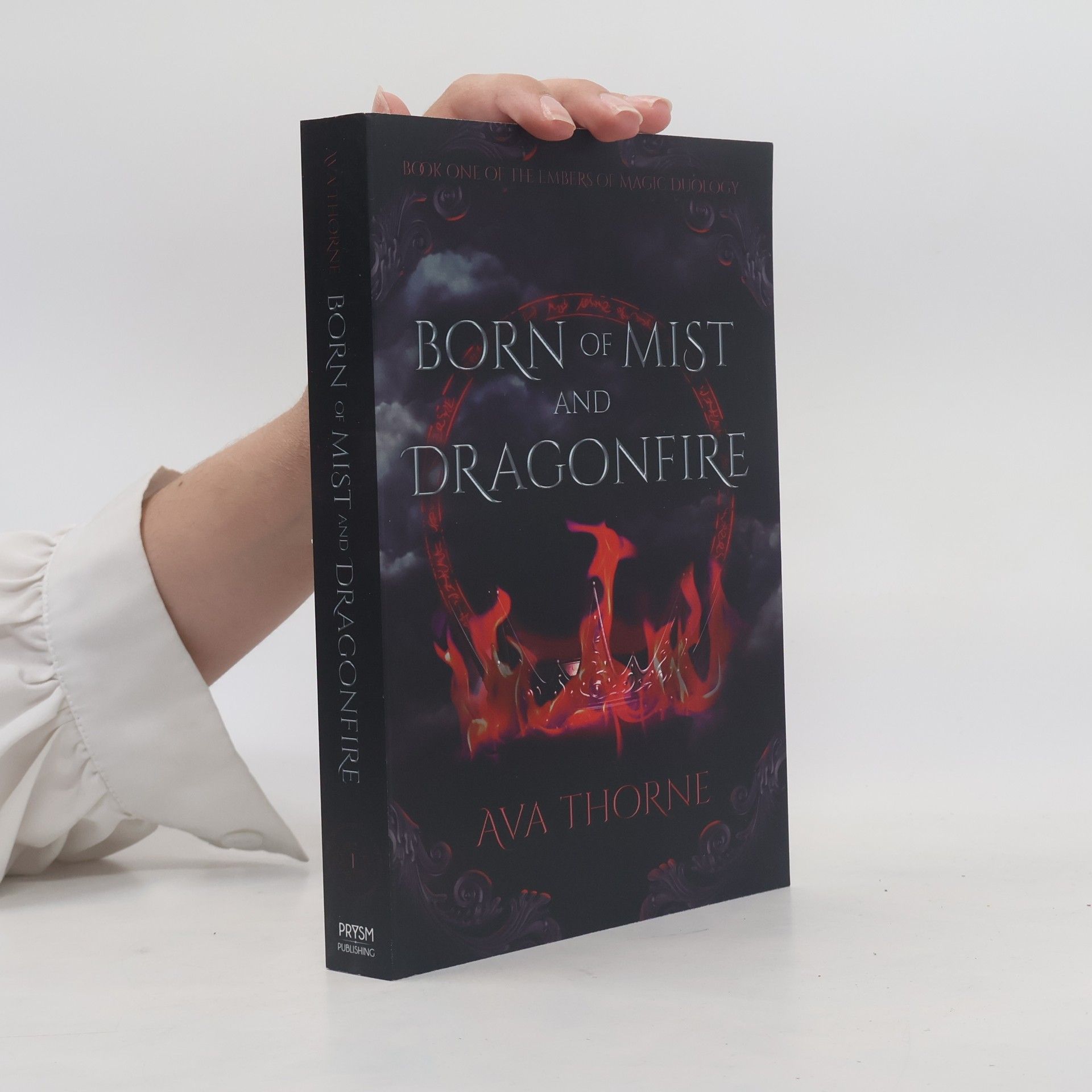 Ava Thorne The Embers of Magic Duology - 1: Born of Mist and Dragonfire
