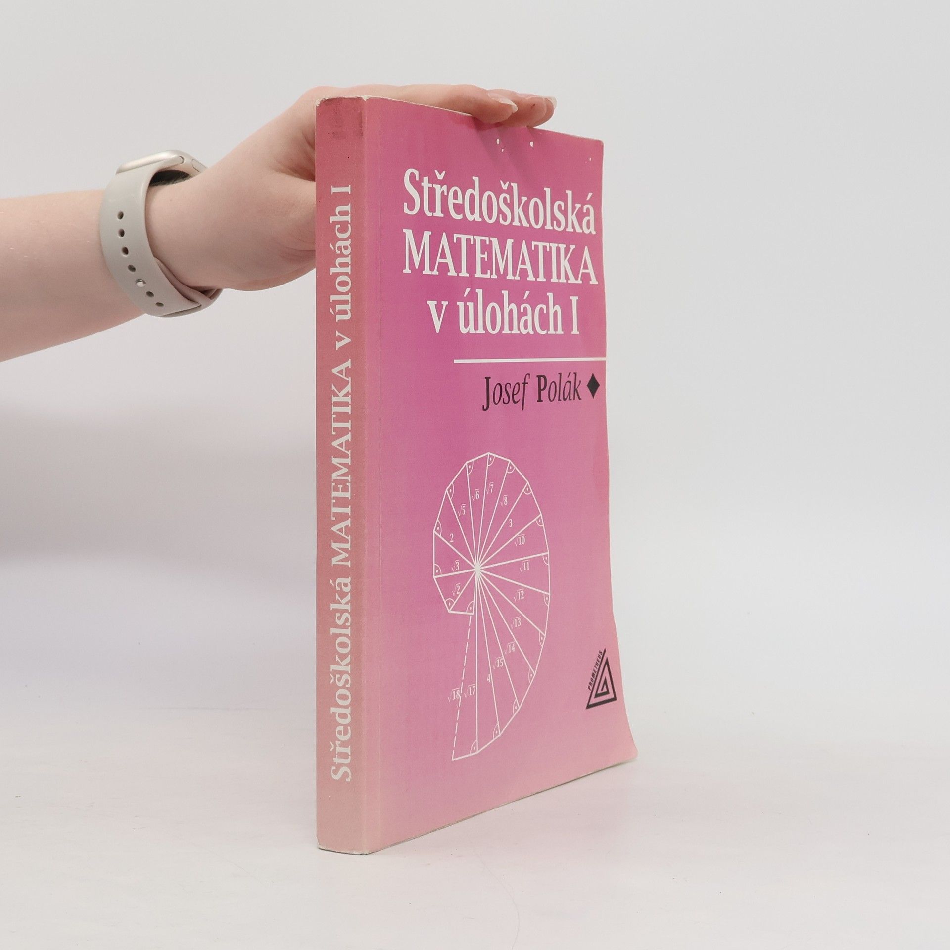 Josef Polák Středoškolská matematika v úlohách I