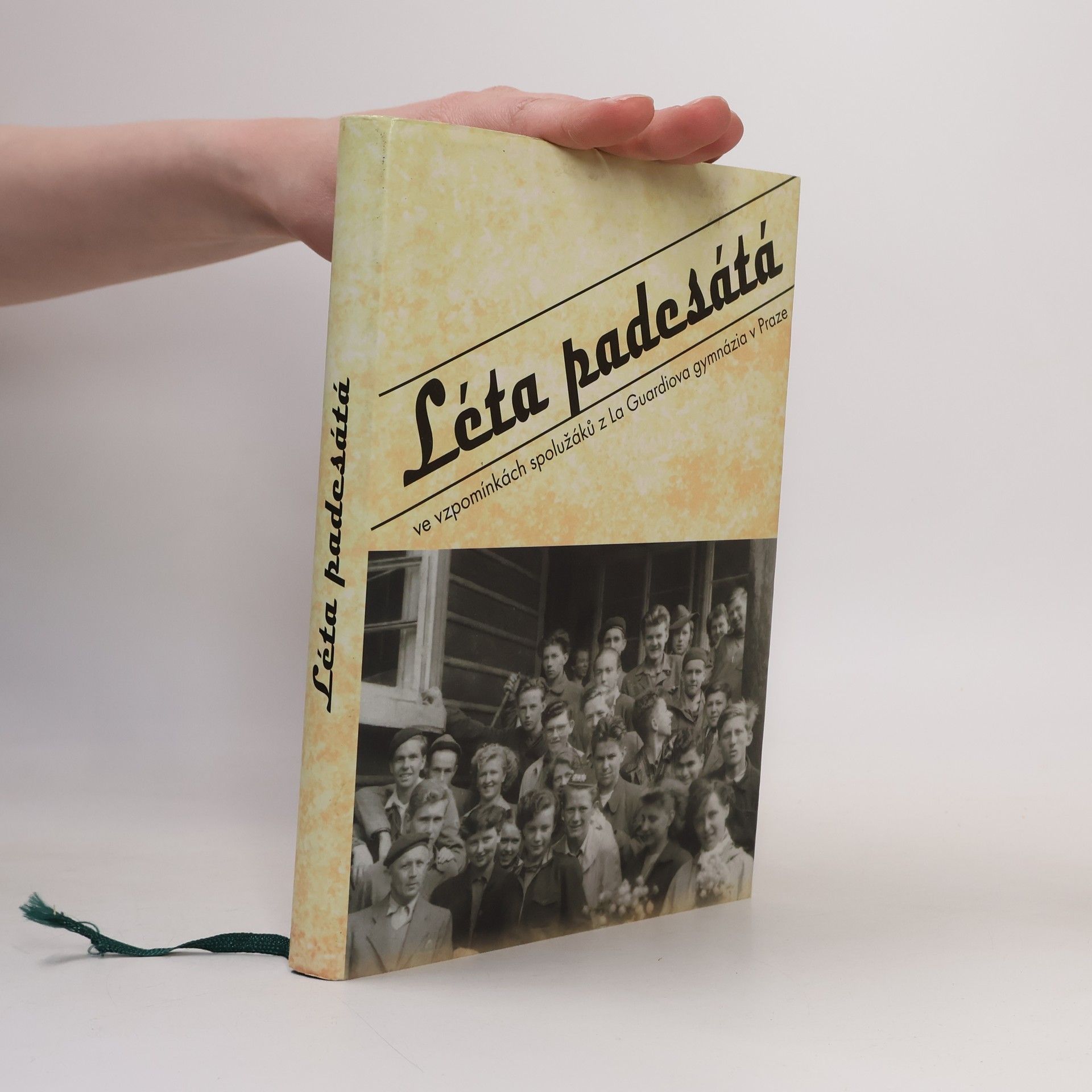 Autorenkollektiv Léta padesátá ve vzpomínkách spolužáků z La Guardiova gymnázia v Praze