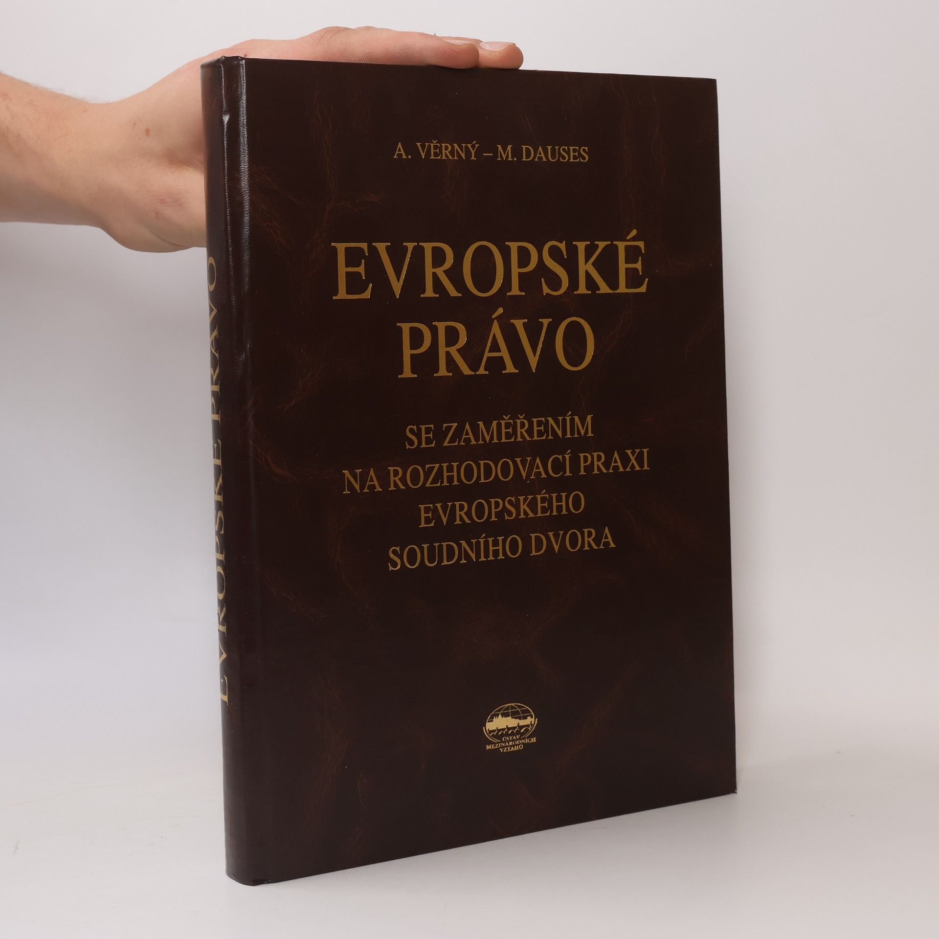 Manfred A. Dauses Evropské právo se zaměřením na rozhodovací praxi Evropského soudního dvora