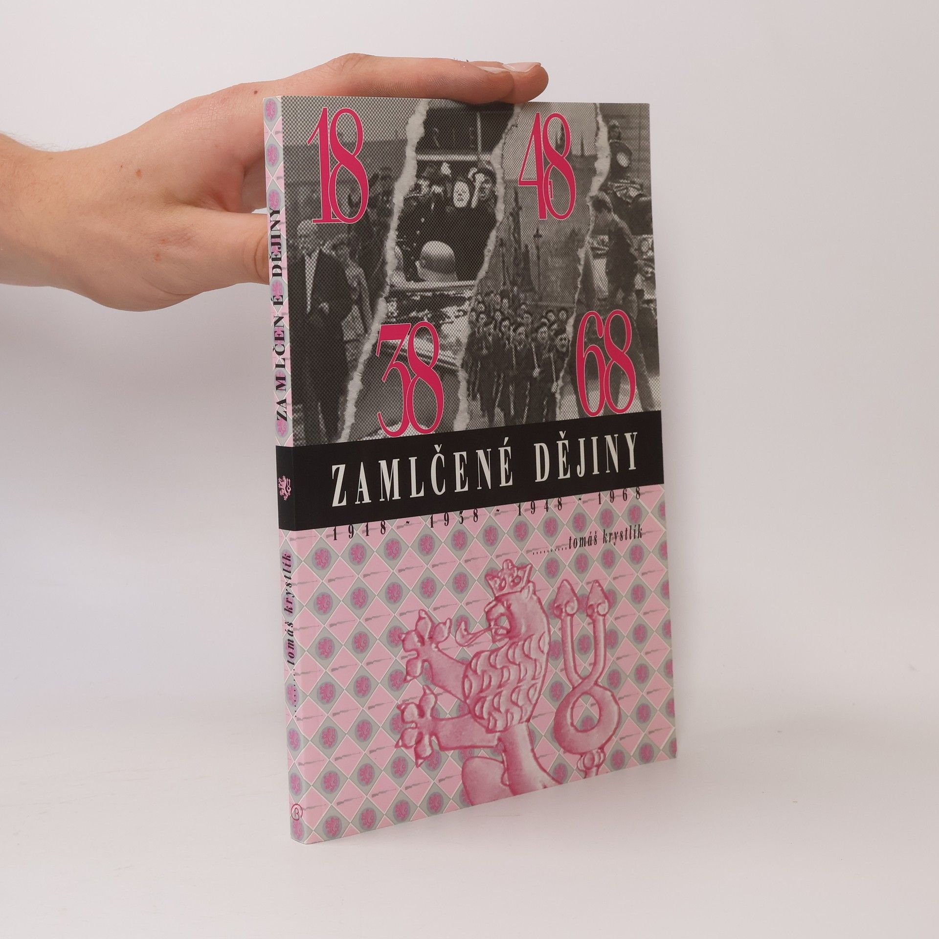 Tomáš Krystlík Zamlčené dějiny : 1918-1938-1948-1968. 1. díl