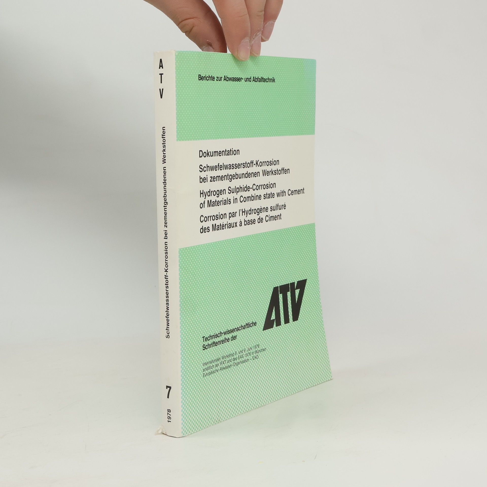 Various authors Dokumentation 7. Schwefelwasserstoff-Korrosion bei zementgebundenen Werkstoffen