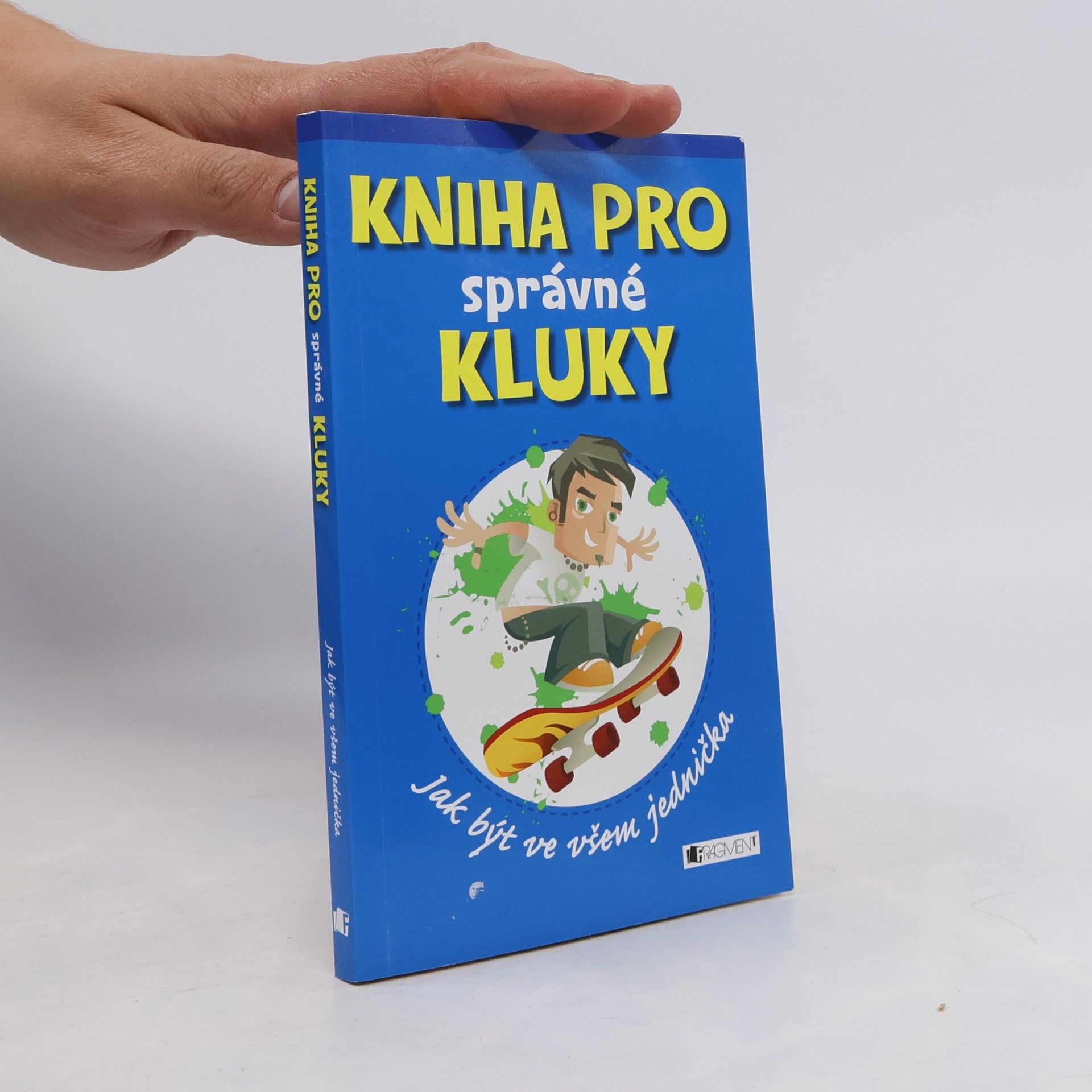 Guy Macdonald Kniha pro správné kluky: Jak být ve všem jednička
