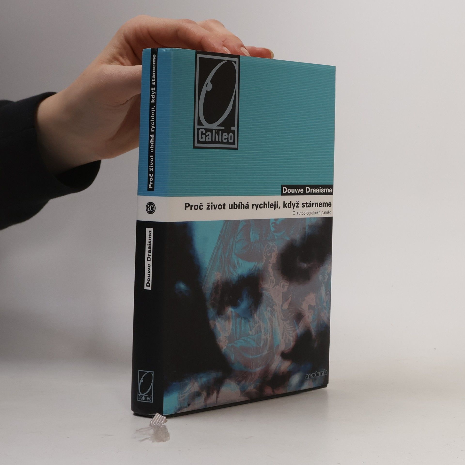 Douwe Draaisma Proč život ubíhá rychleji, když stárneme. O autobiografické paměti