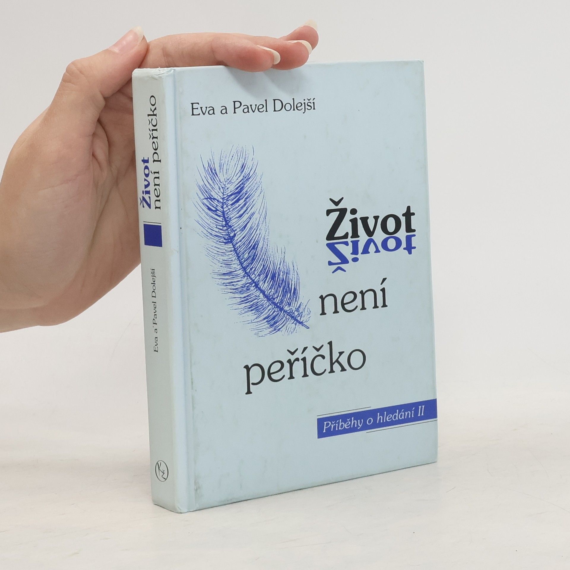 Dolejší Eva Život není peříčko