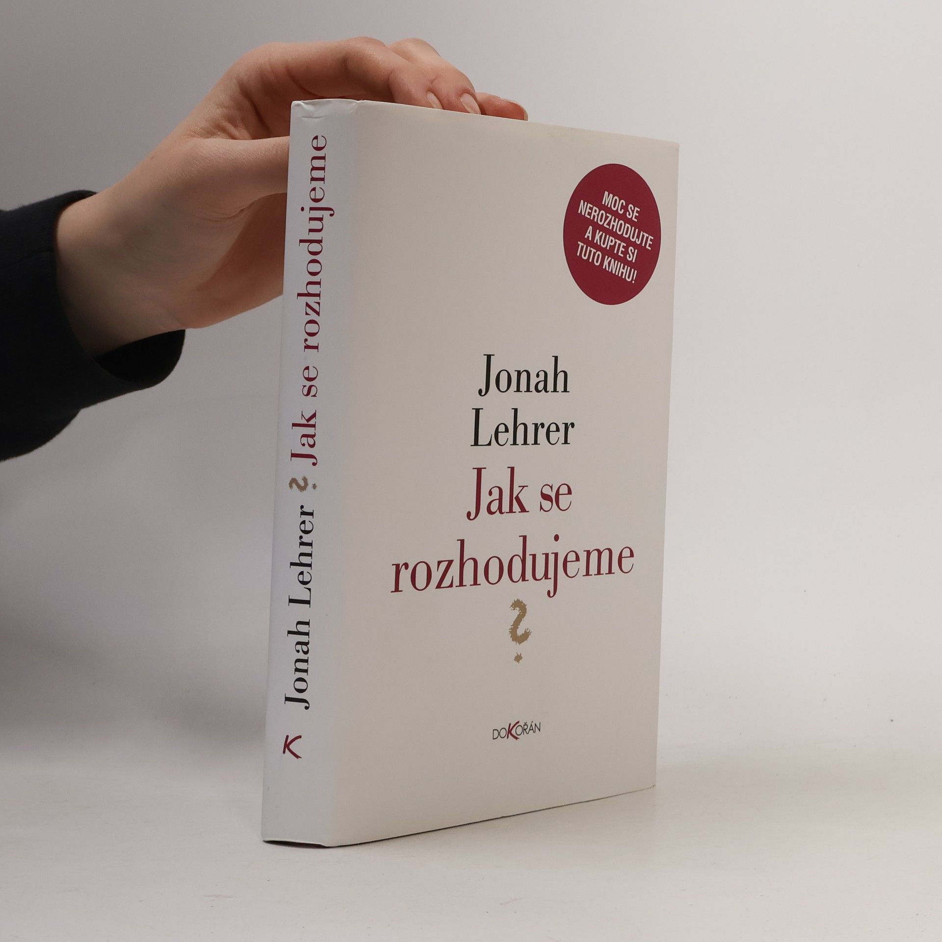 Jonah Lehrer Jak se rozhodujeme