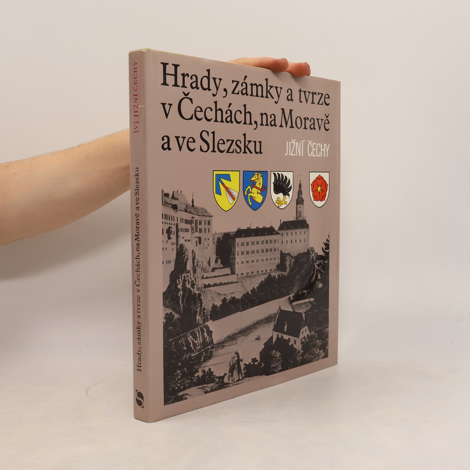 Ludvík Kopačka Hrady, zámky a tvrze v Čechách, na Moravě a ve Slezsku V. Jižní Čechy