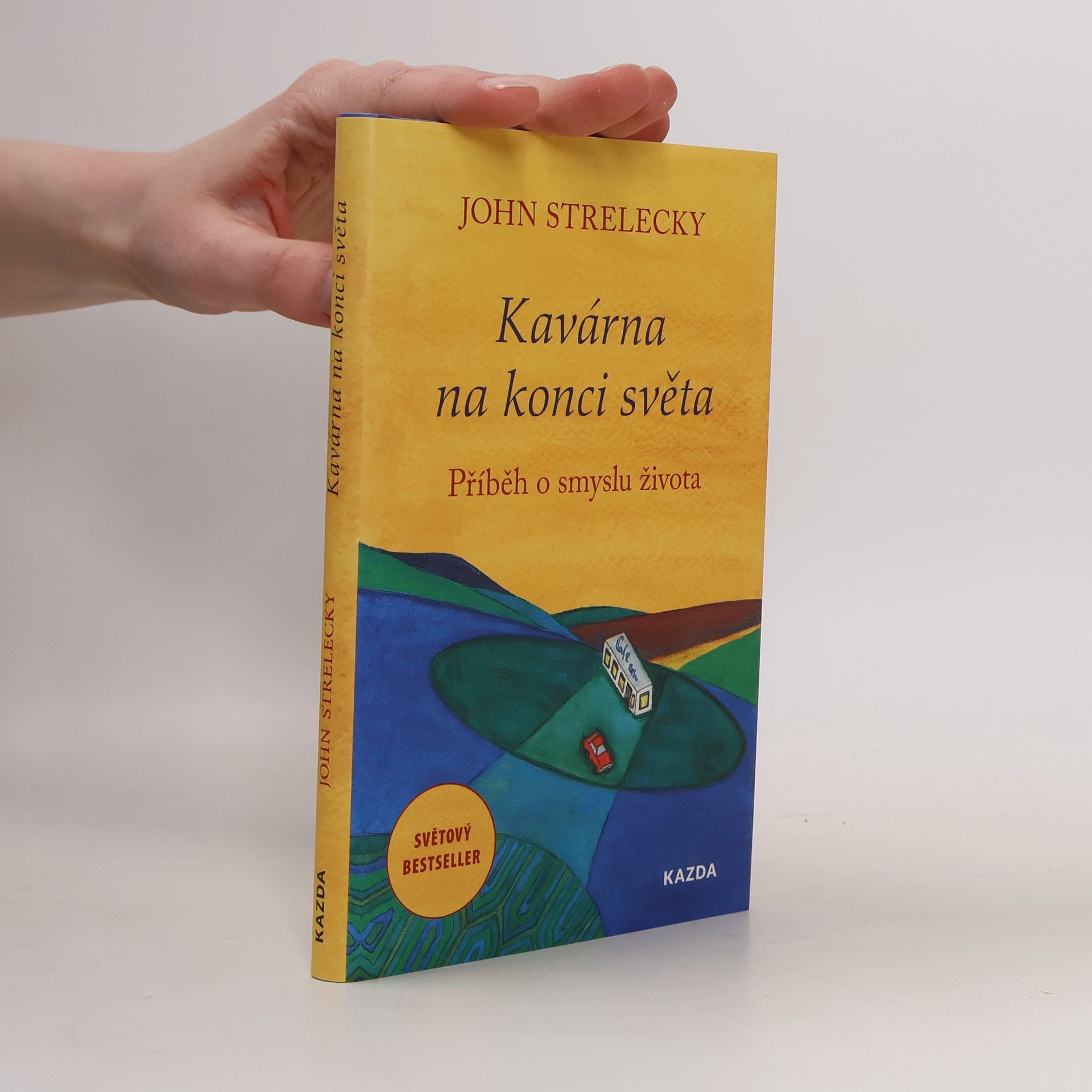John Strelecky Kavárna na konci světa. Příběh o smyslu života