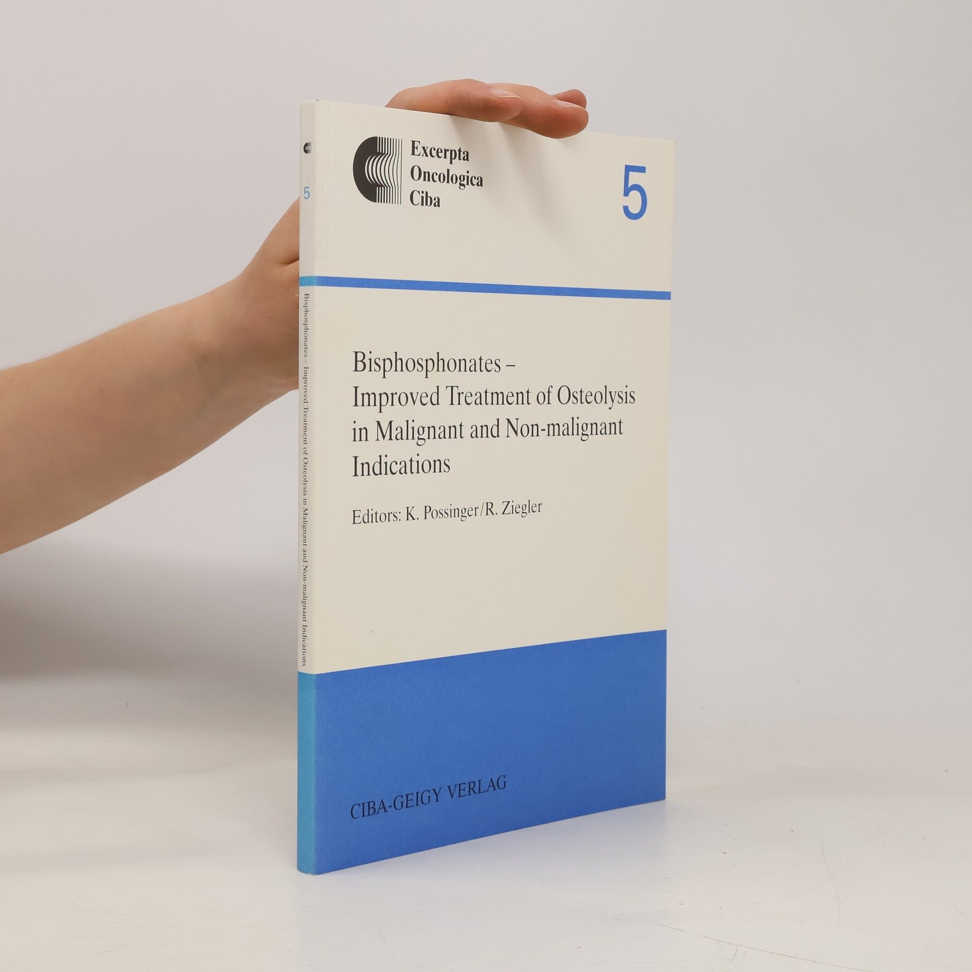R. Ziegler Bisphosphonates - Improved Treatment of Osteolysis in Malignant and Non-Malignant Indications