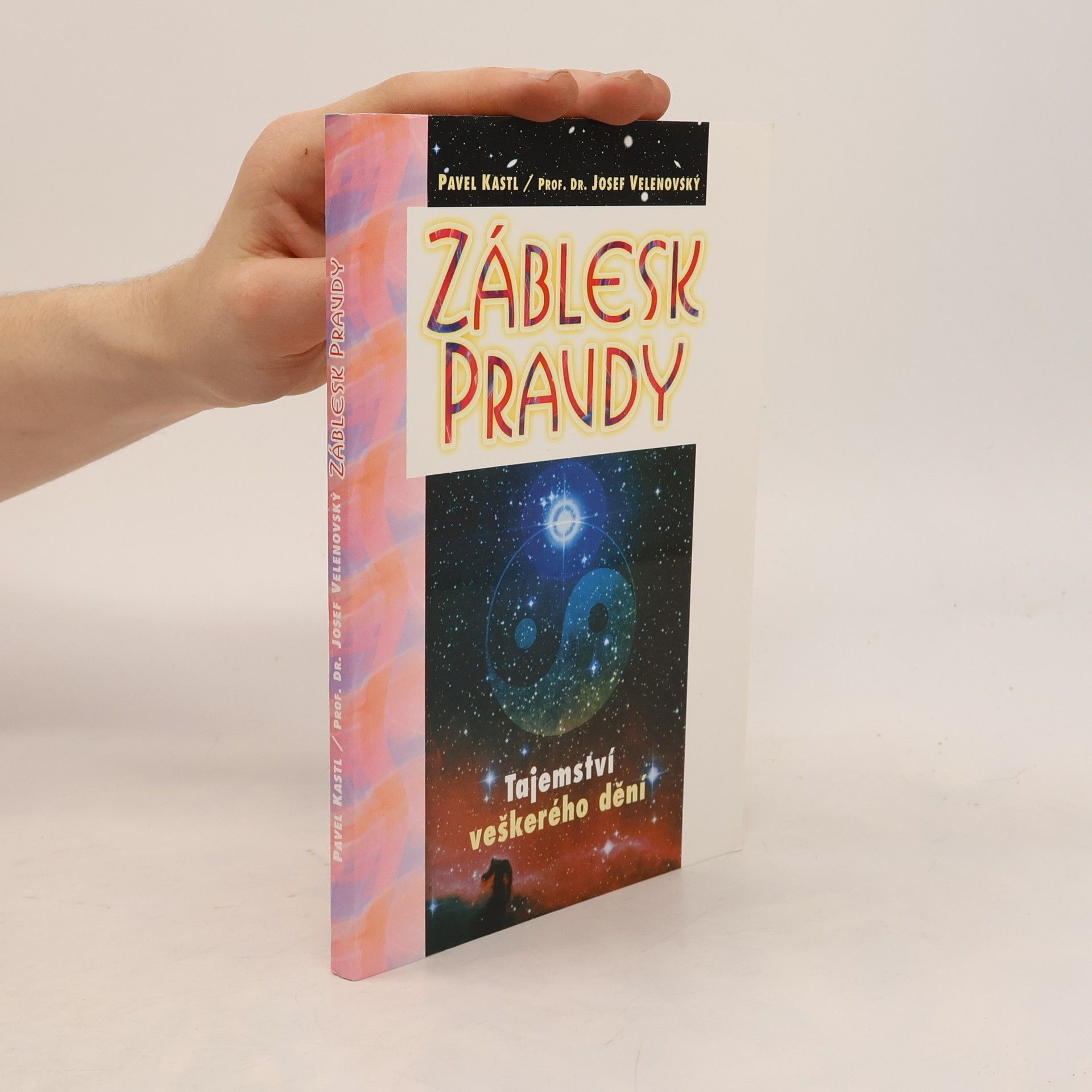 Pavel Kastl Záblesk pravdy - Tajemství veškerého dění