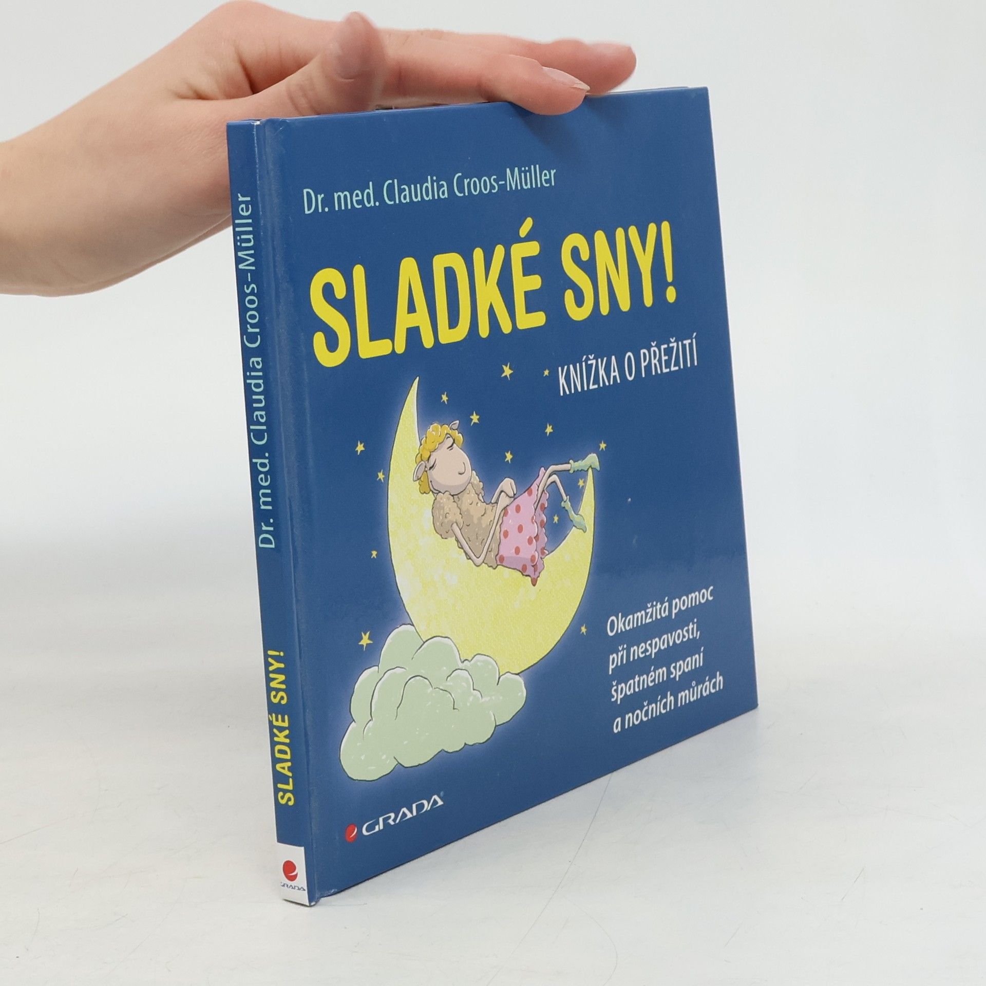 Claudia Cross-Müller Sladké sny! Knížka o přežití Okamžitá pomoc při nespavosti, špatném spaní a nočních můrách