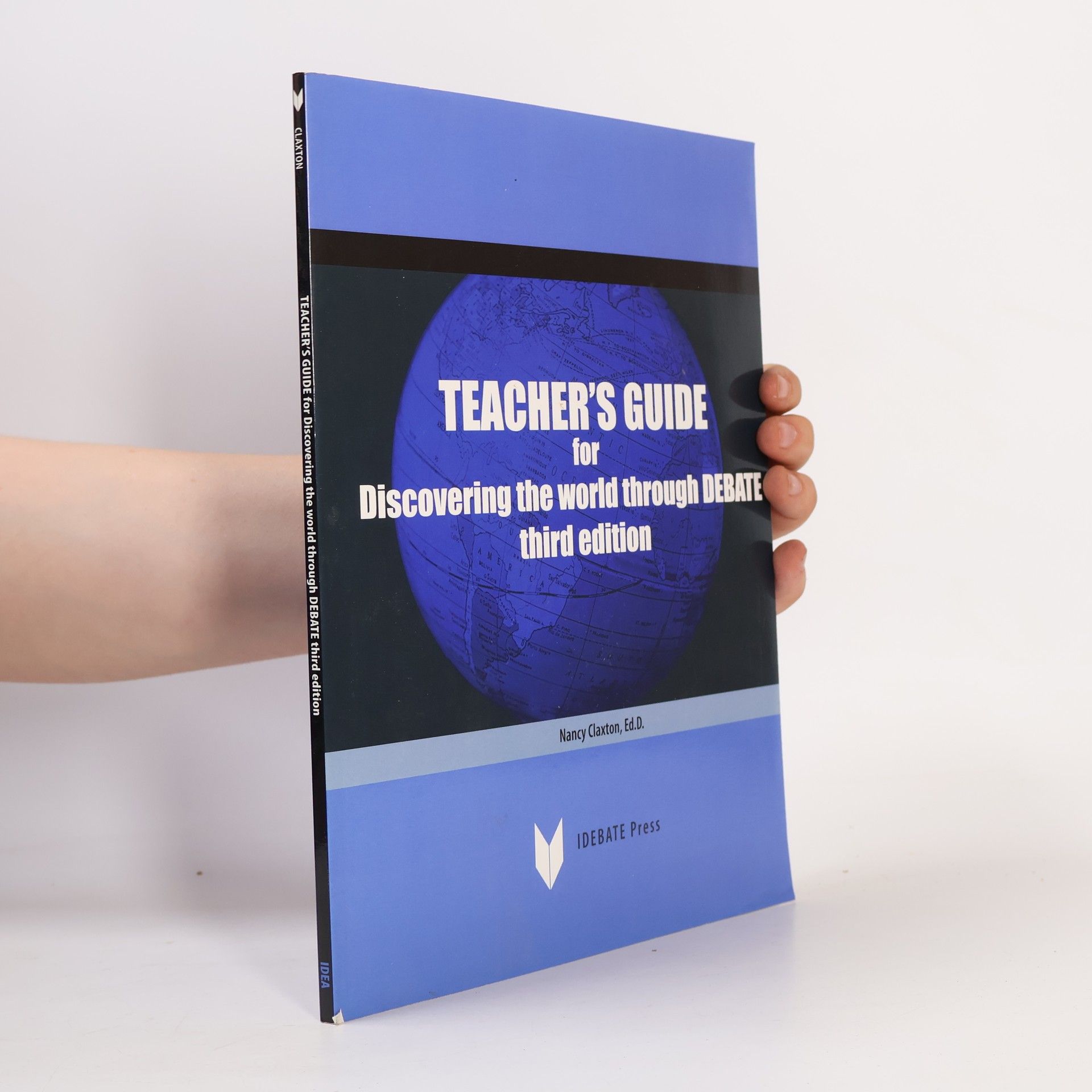 Nancy E. Claxton Teachers Guide for Discovering the World Through Debate Third Edition