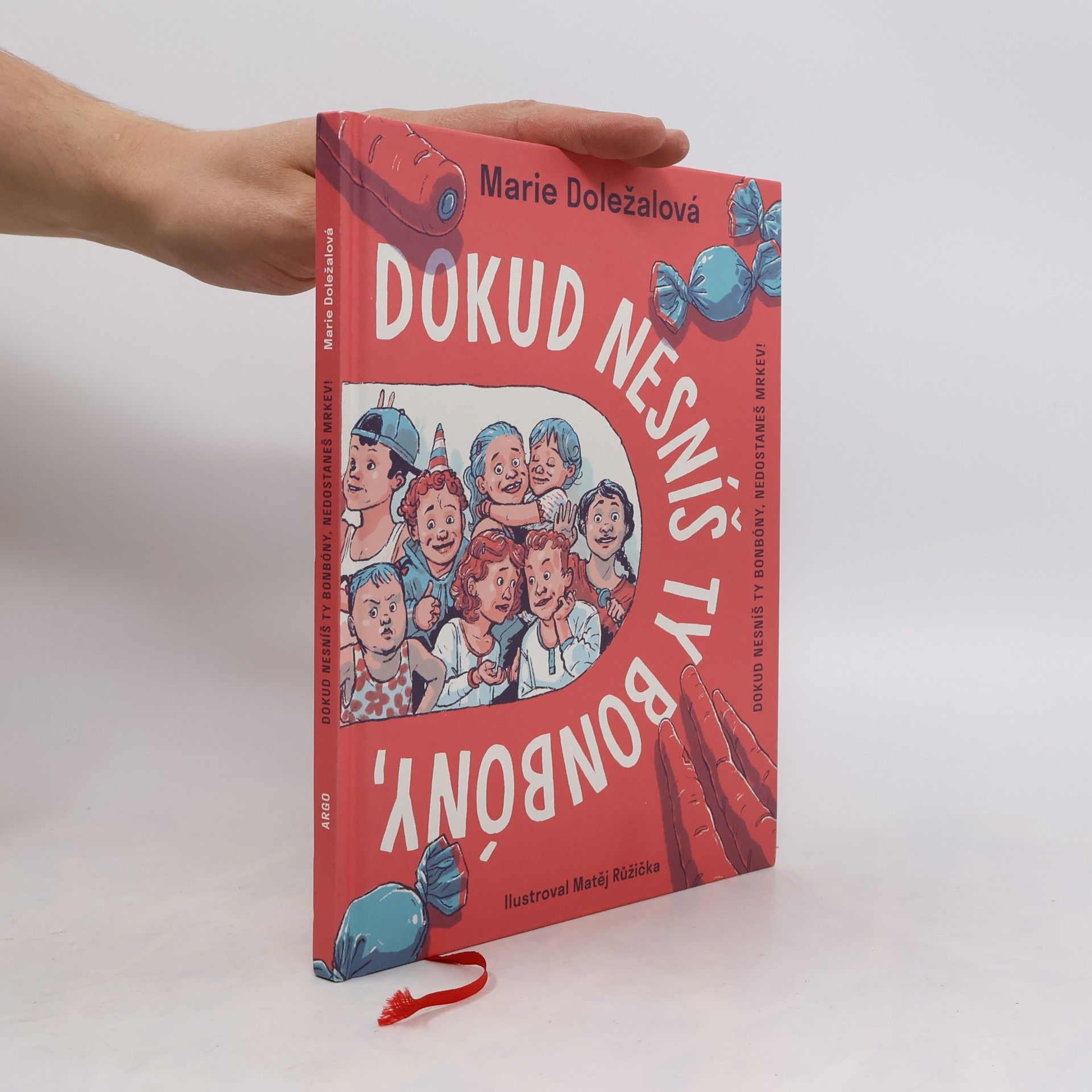Marie Doležalová Dokud nesníš ty bonbóny, nedostaneš mrkev!