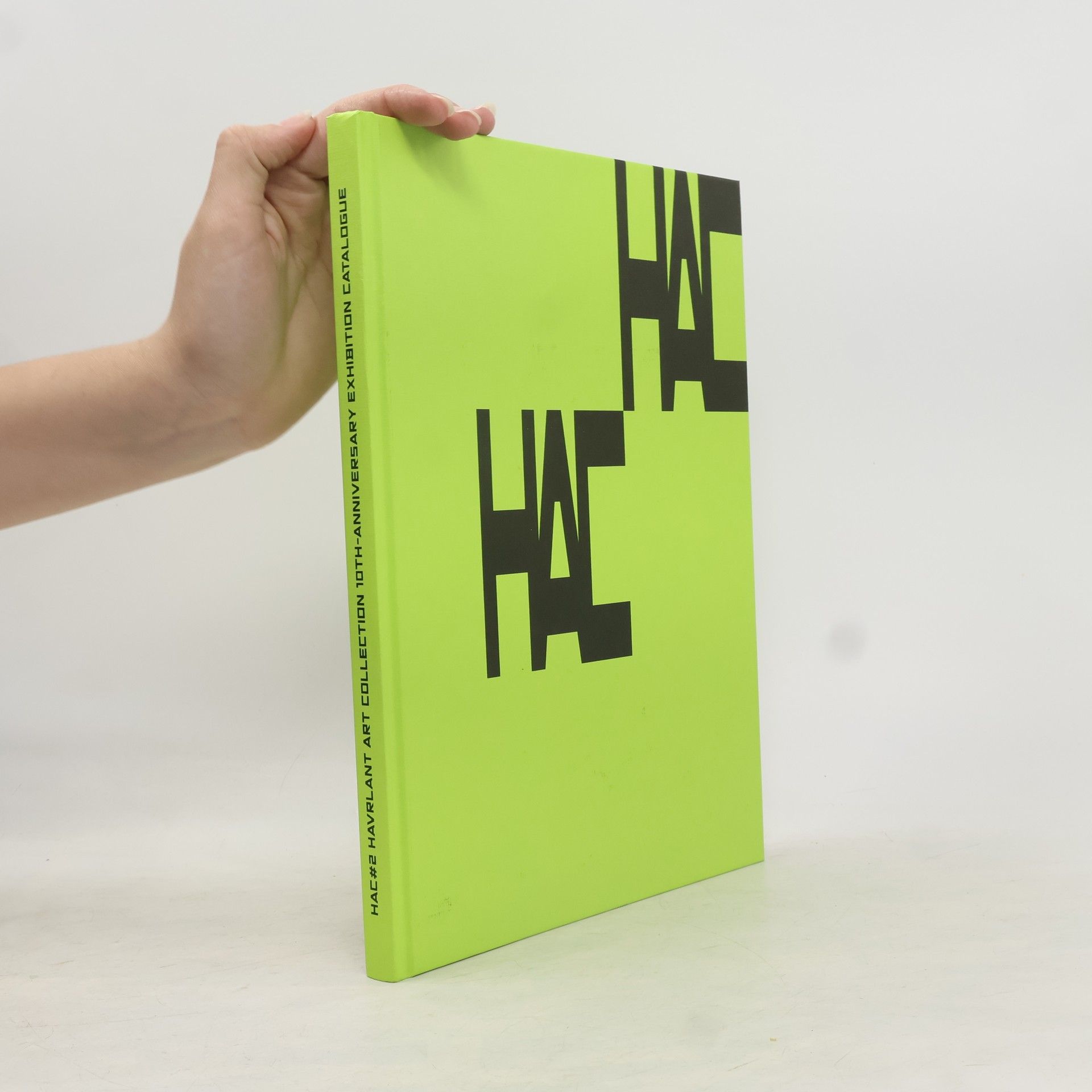 Various authors HAC#2 Havrlant Art Collection 10th Anniversary Exhibition Catalogue