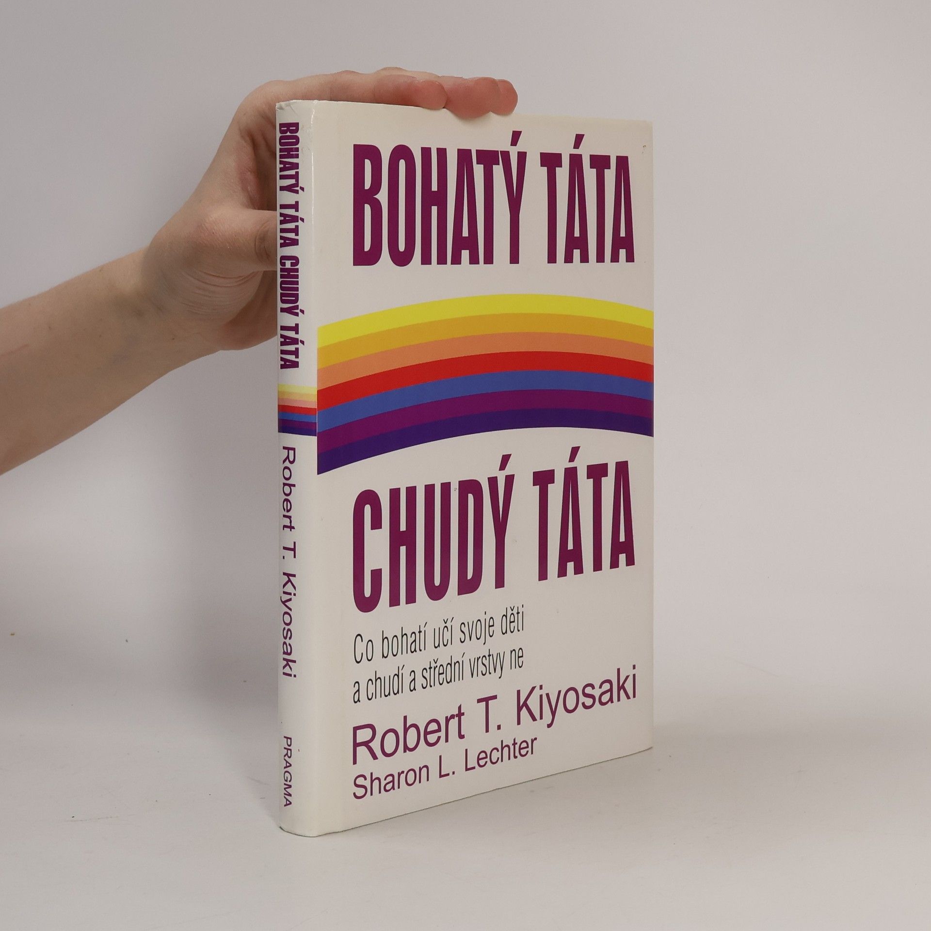 Robert Kiyosaki Bohatý táta, chudý táta