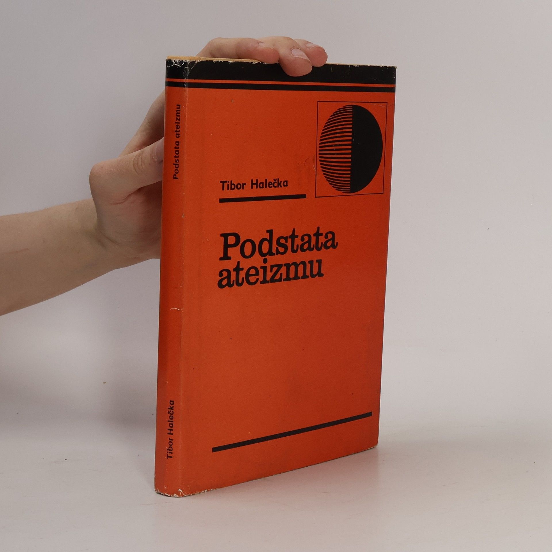 Tibor Halečka Podstata ateizmu : (otázky teórie ateizmu ako spoločensko-historického javu)