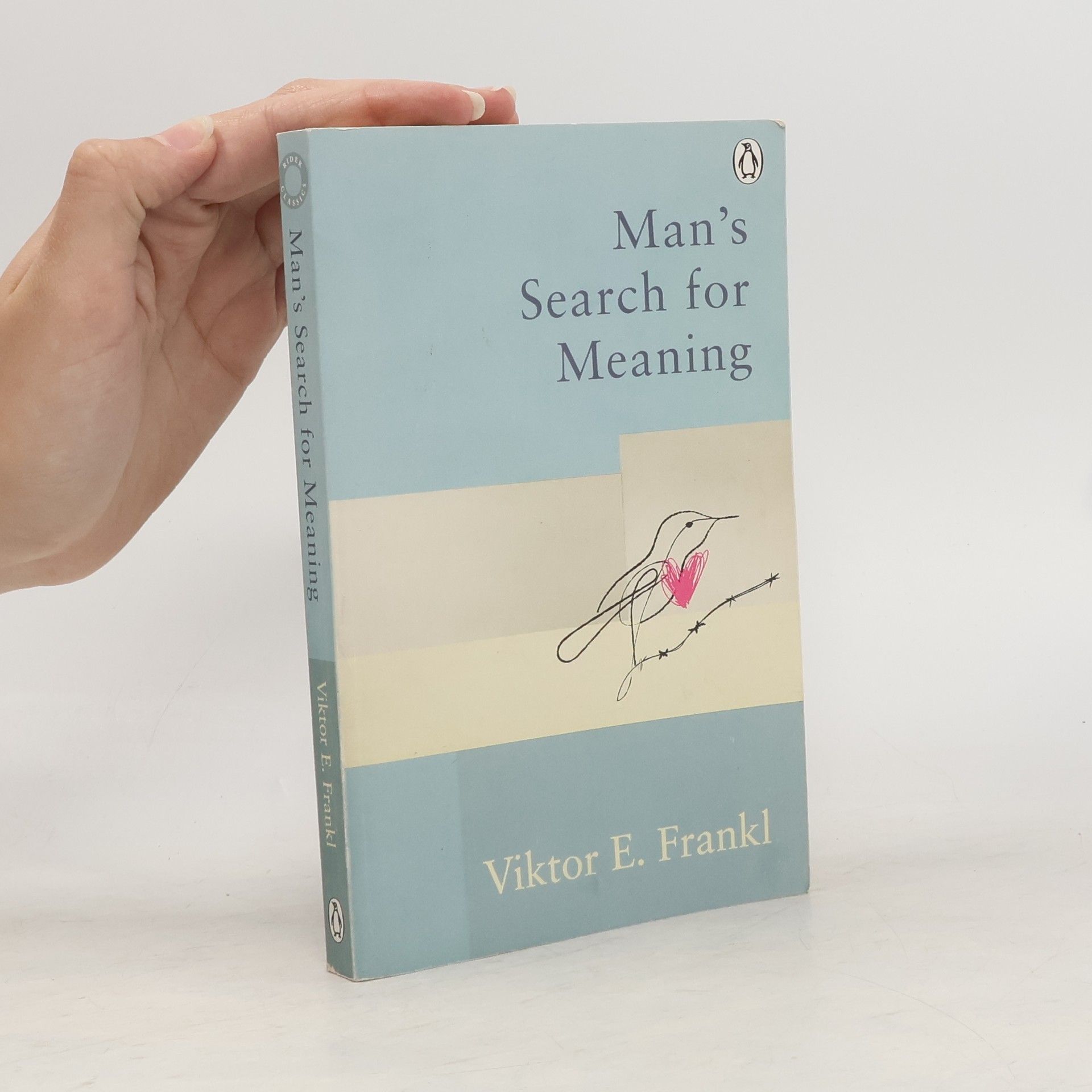 Viktor Frankl Man's search for meaning : the classic tribute to hope from the Holocaust
