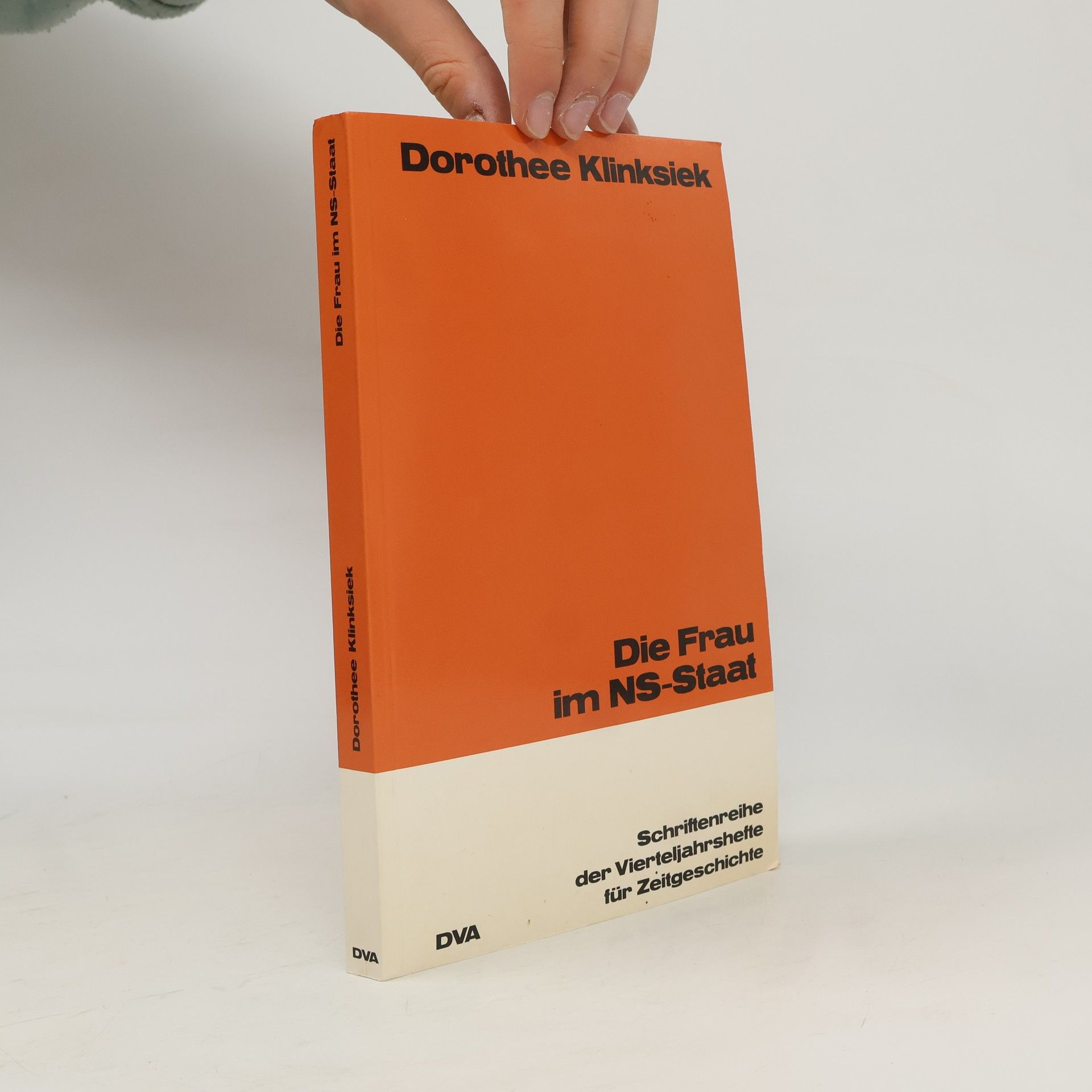 Dorothee Klinksiek Schriftenreihe der Vierteljahrshefte für Zeitgeschichte: Die Frau im NS-Staat
