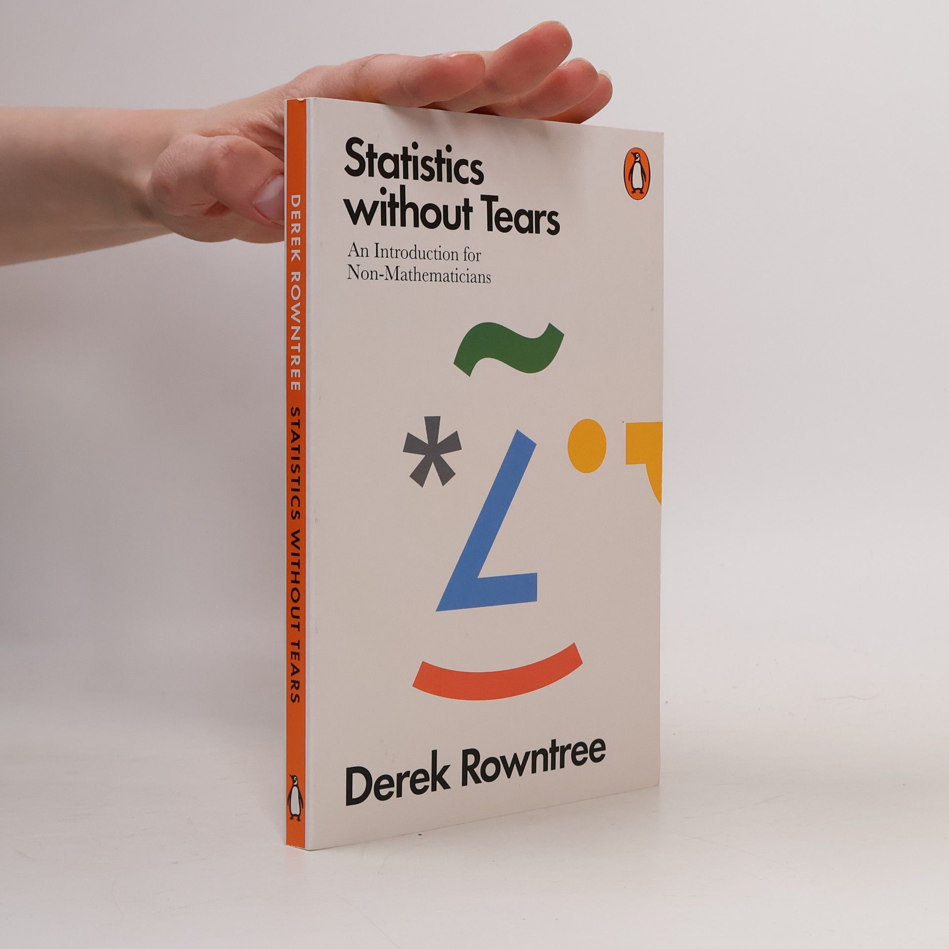 Derek Rowntree Statistics without Tears : An Introduction for Non-Mathematicians