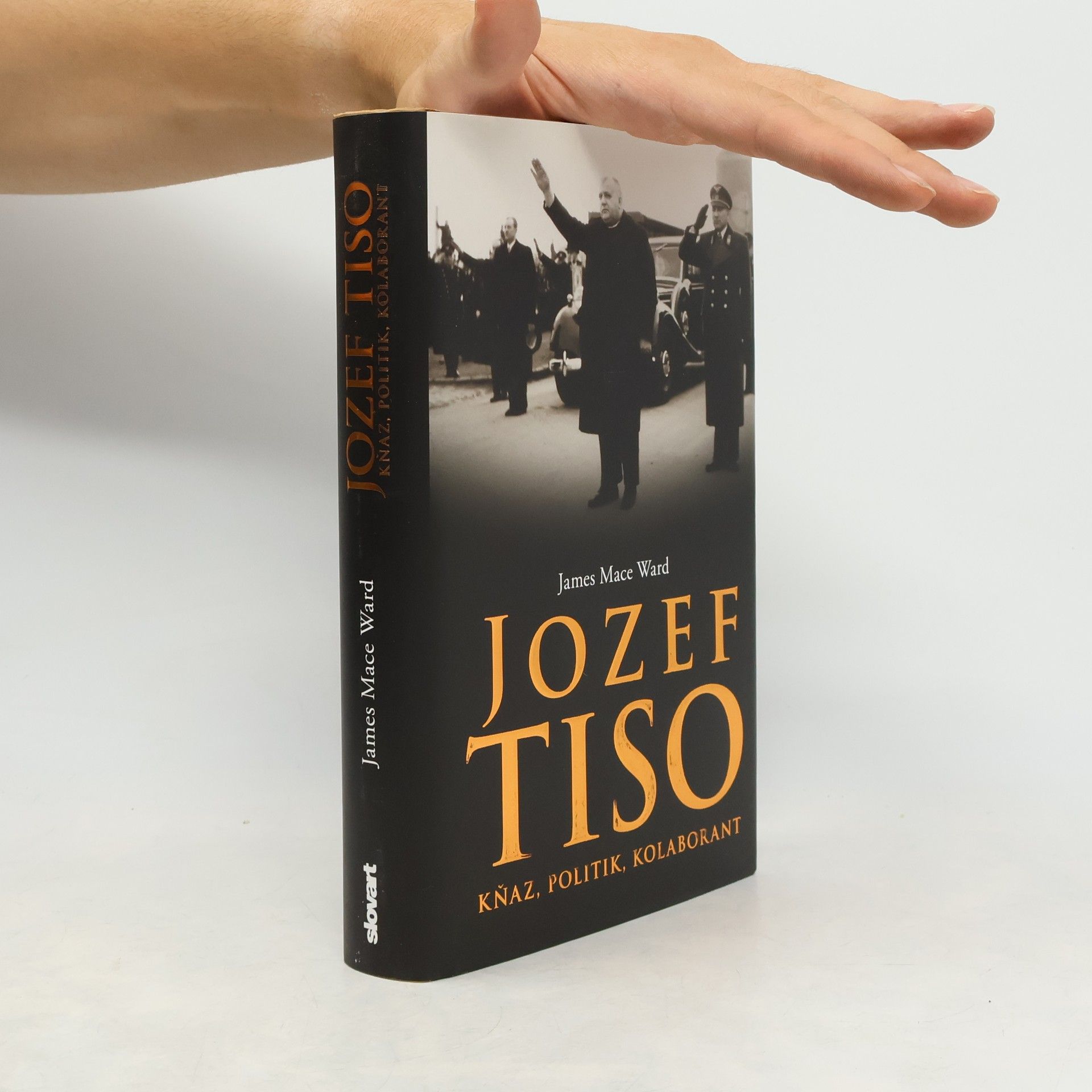 James Mace Ward Jozef Tiso - Kňaz, politik, kolaborant