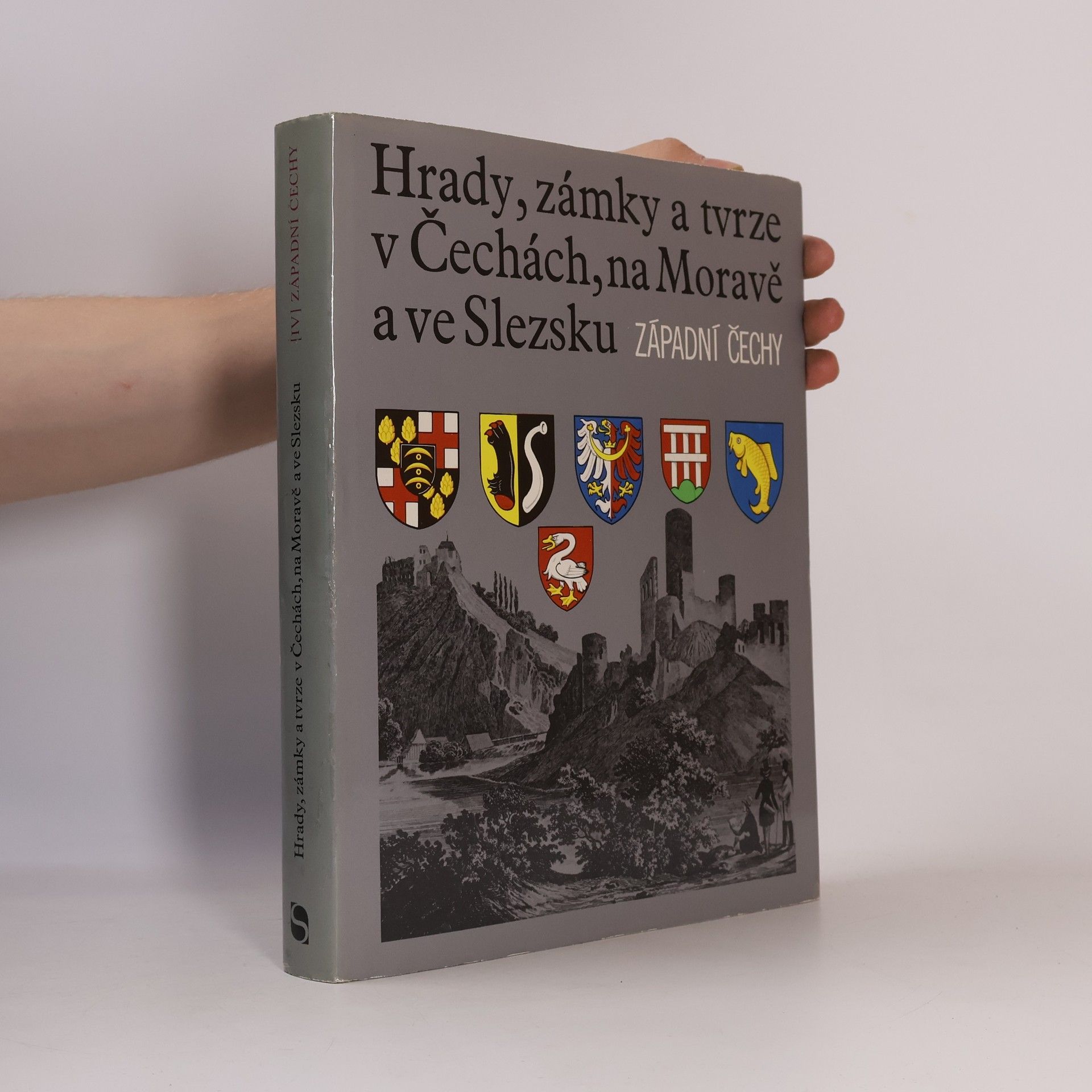Miloslav Bělohlávek Hrady, zámky a tvrze v Čechách, na Moravě a ve Slezsku IV. Západní Čechy