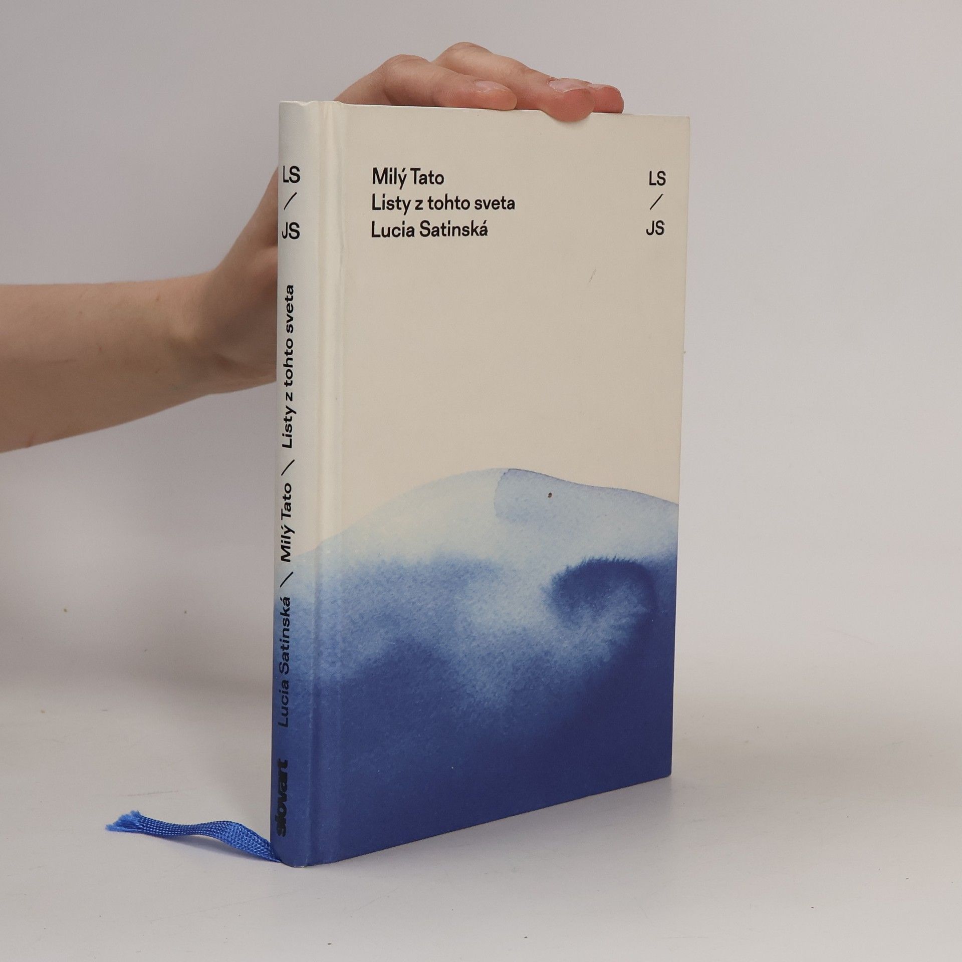 Various authors Milý Tato. Listy z tohto sveta. Lucia Satinská